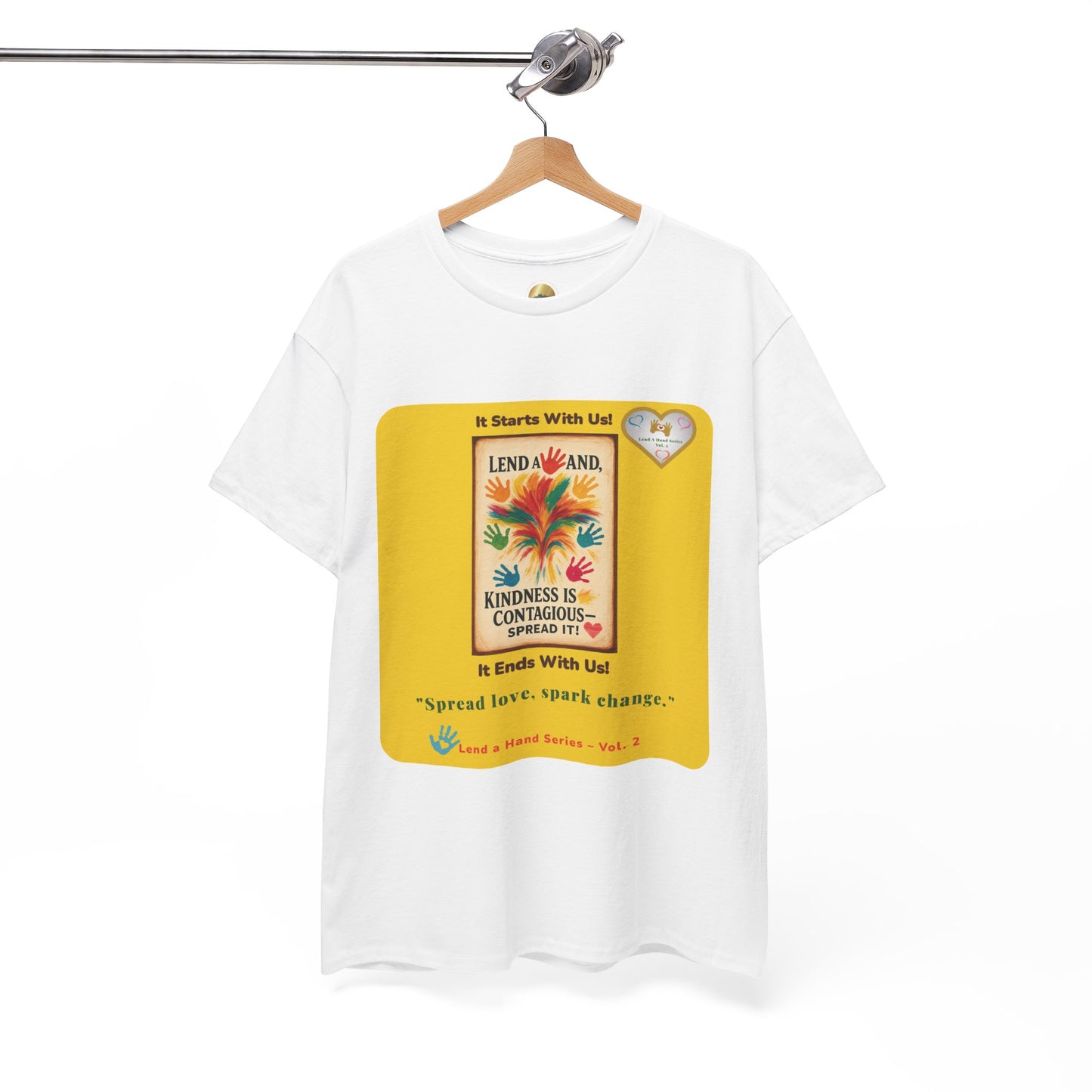 Lend a Hand, Lift a Heart - T-Shirt Vol. 2 –"Spread love, spark change."