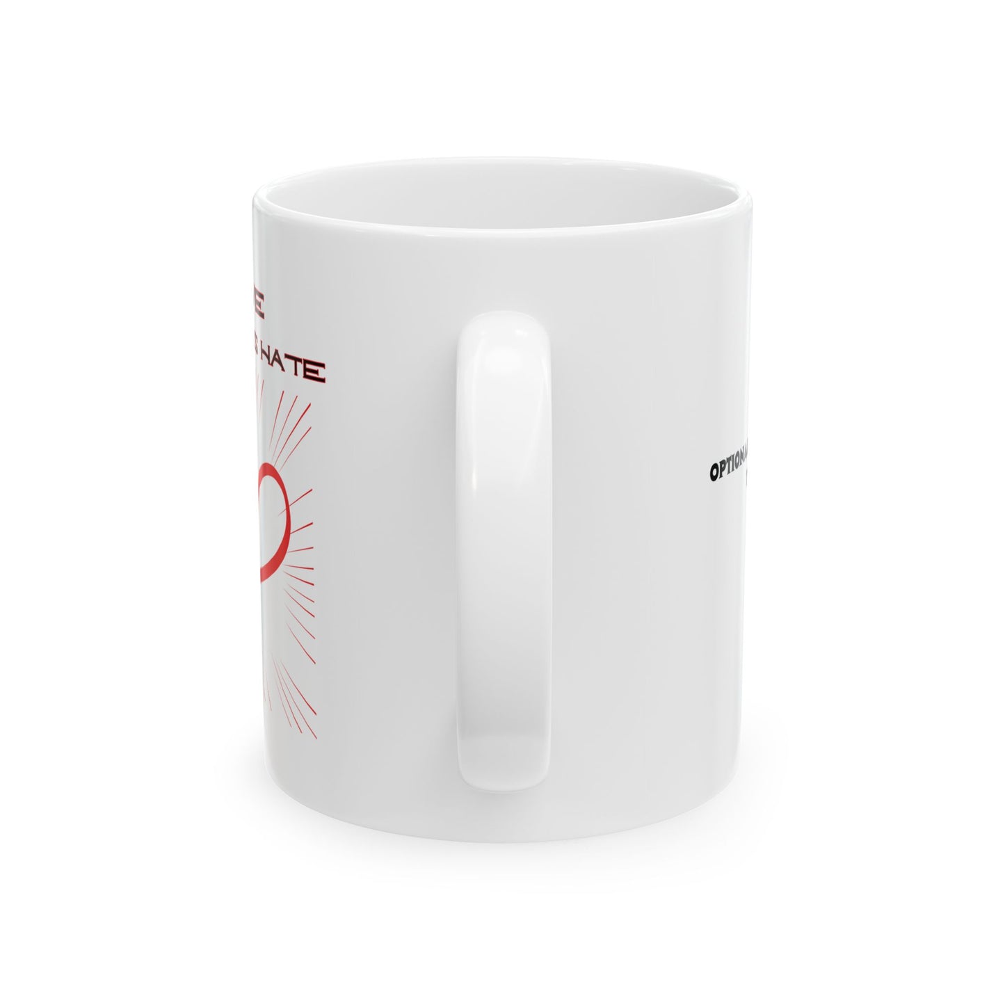 Love Conquers Hate - Ceramic Mug