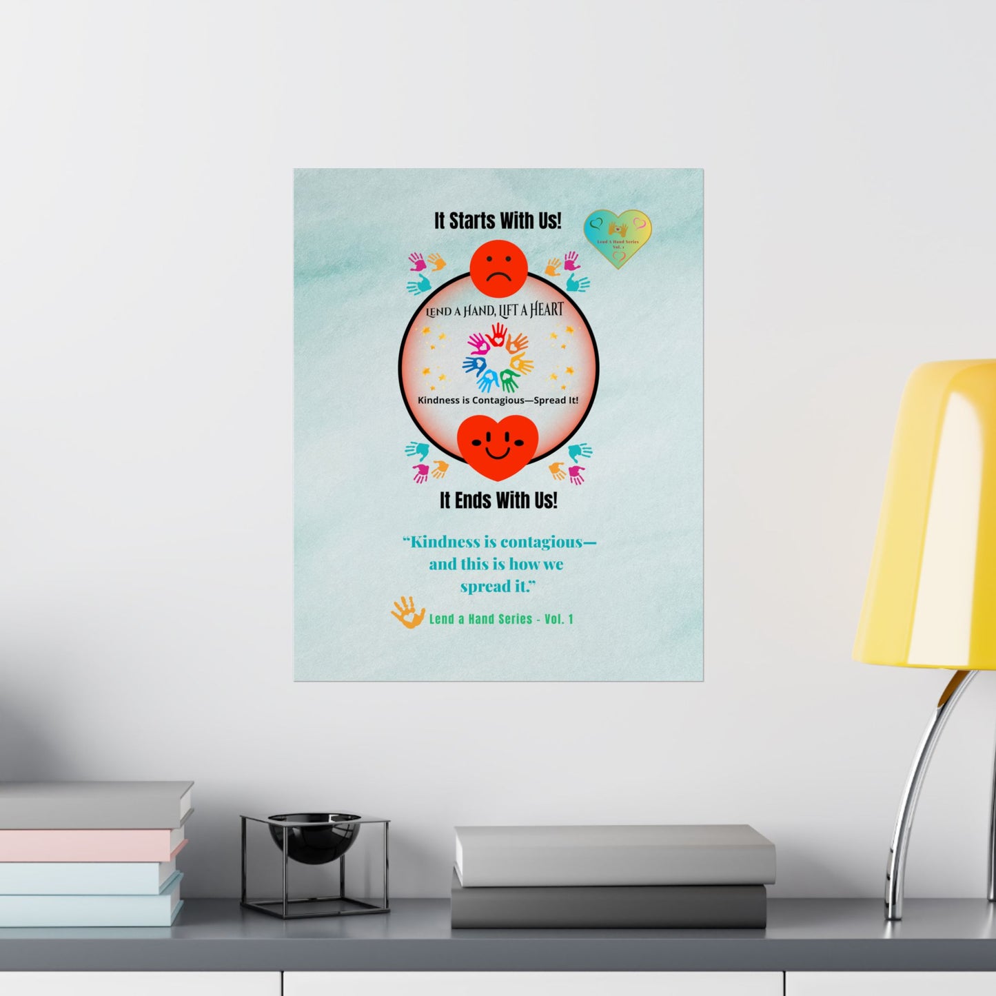 Lend a Hand, Lift a Heart - Poster Vol. 1 | “Kindness is contagious— and this is how we spread it.”