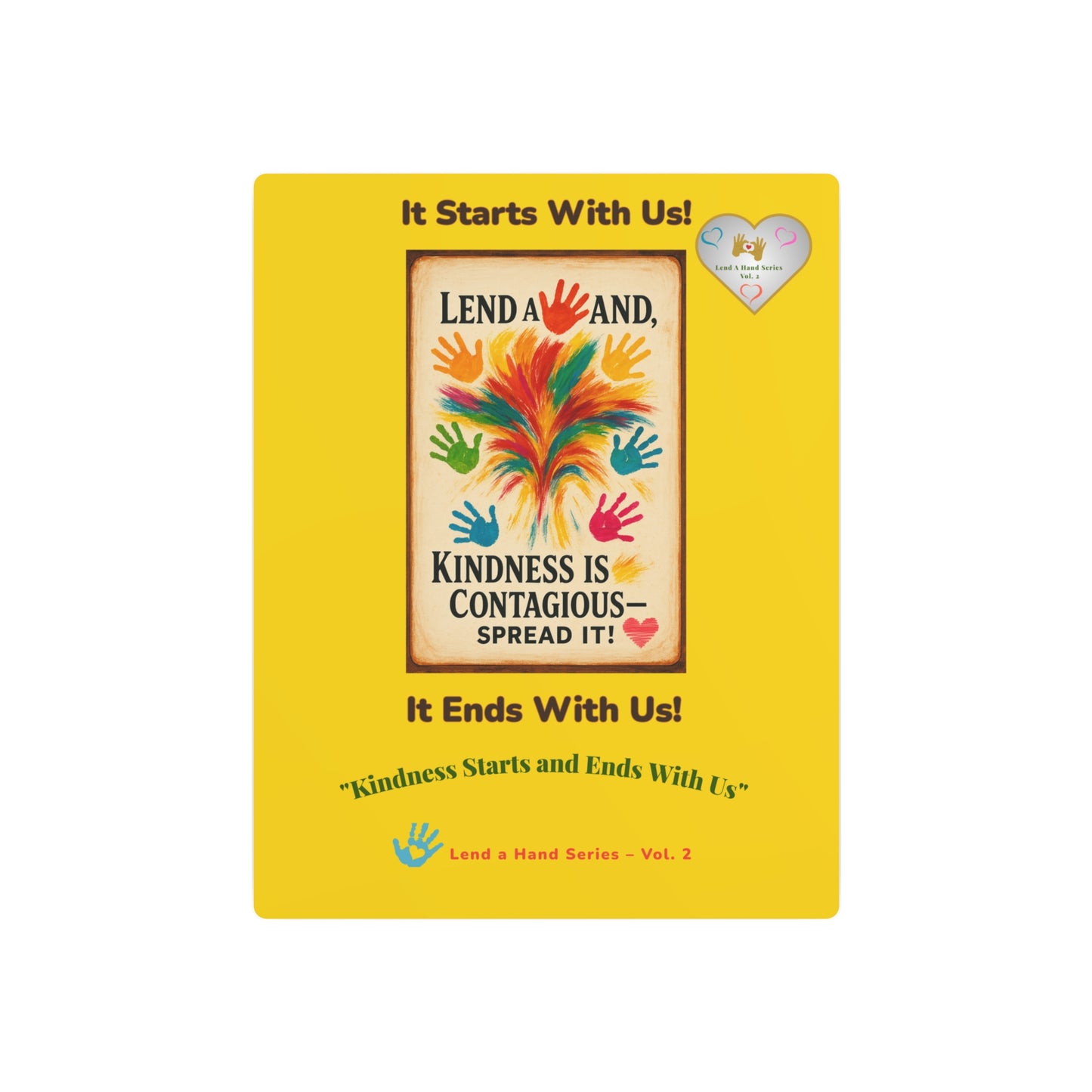 Lend a Hand, Lift a Heart - Metal Art Sign Vol. 2 | "Kindness Starts and Ends With Us"