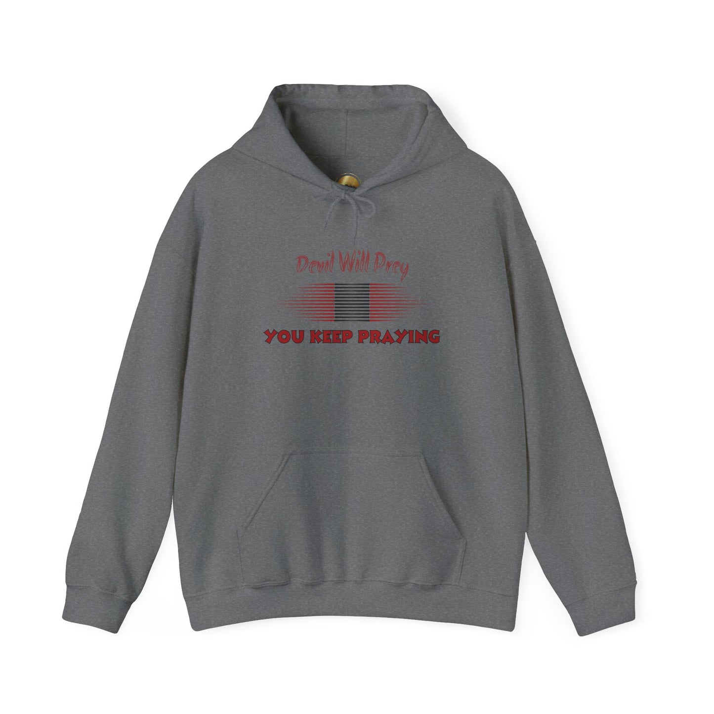 Devil Will Prey-You Keep Praying - Unisex Heavy Blend™ Hoodie