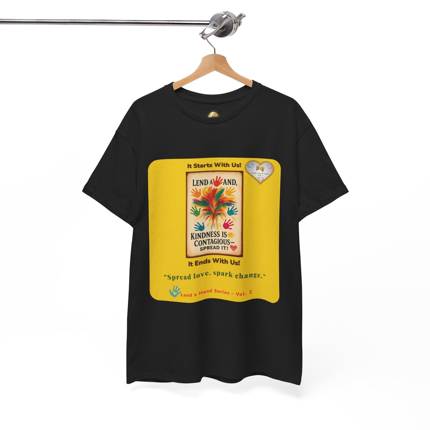 Lend a Hand, Lift a Heart - T-Shirt Vol. 2 –"Spread love, spark change."