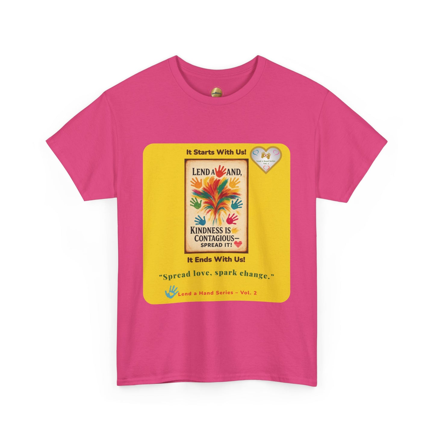 Lend a Hand, Lift a Heart - T-Shirt Vol. 2 –"Spread love, spark change."