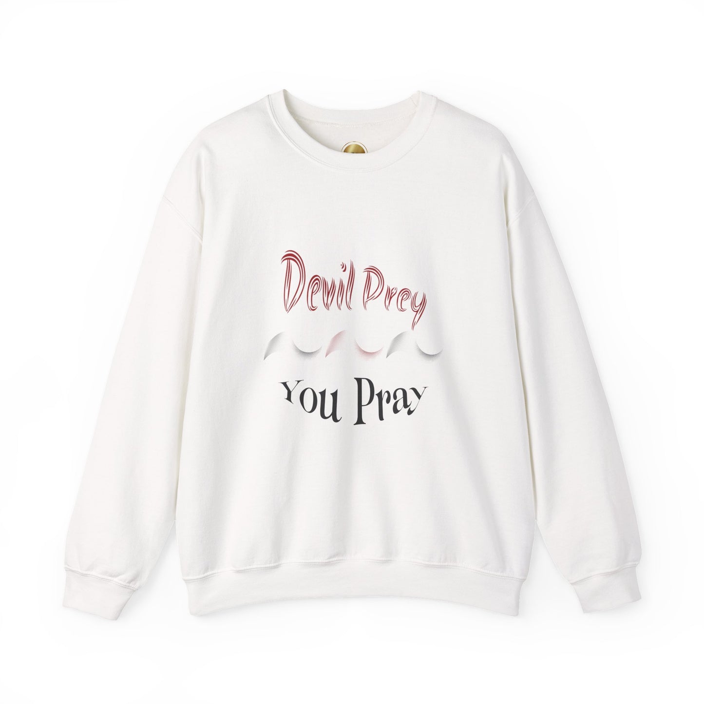 Devil Prey — You Pray - Sweatshirt