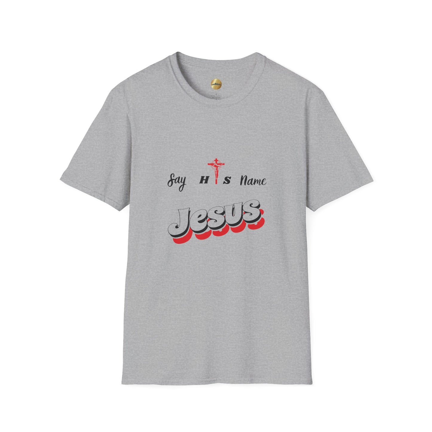 Say His Name - Unisex Softstyle T-Shirt - Comfortable Casual Faith-Inspired Apparel