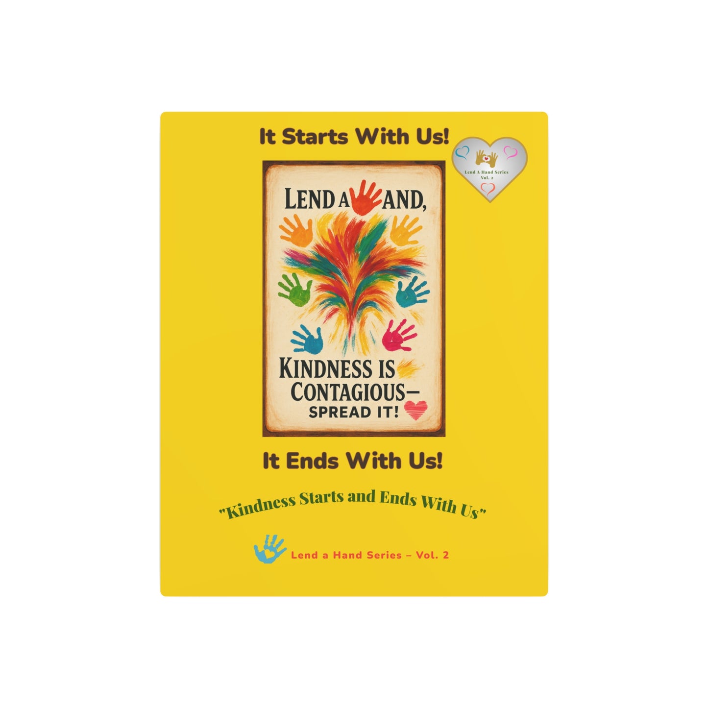 Lend a Hand, Lift a Heart - Metal Art Sign Vol. 2 | "Kindness Starts and Ends With Us"