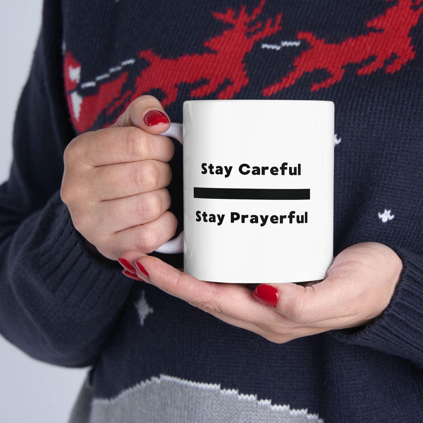 Stay Prayerful, Stay Careful - Ceramic Mug