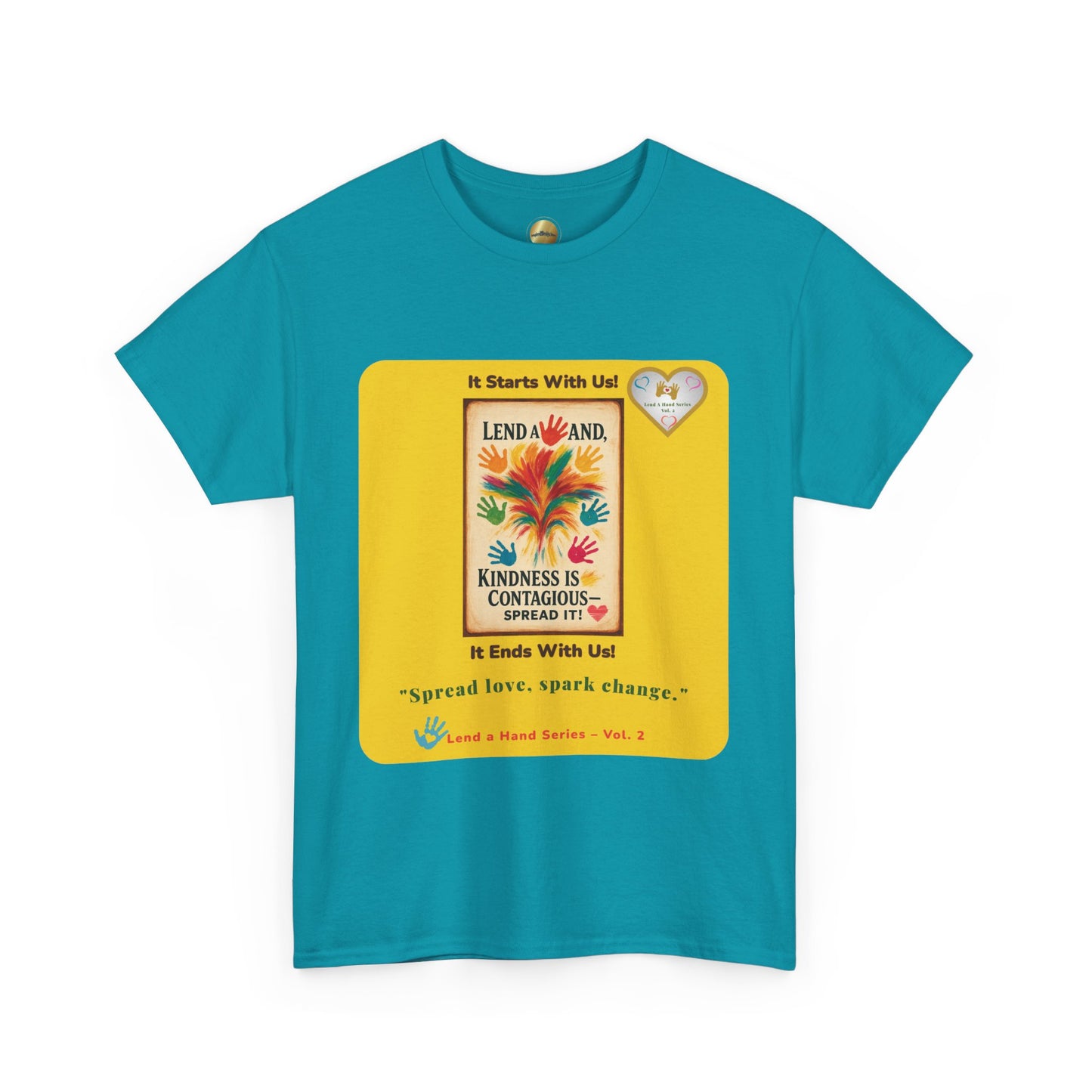 Lend a Hand, Lift a Heart - T-Shirt Vol. 2 –"Spread love, spark change."
