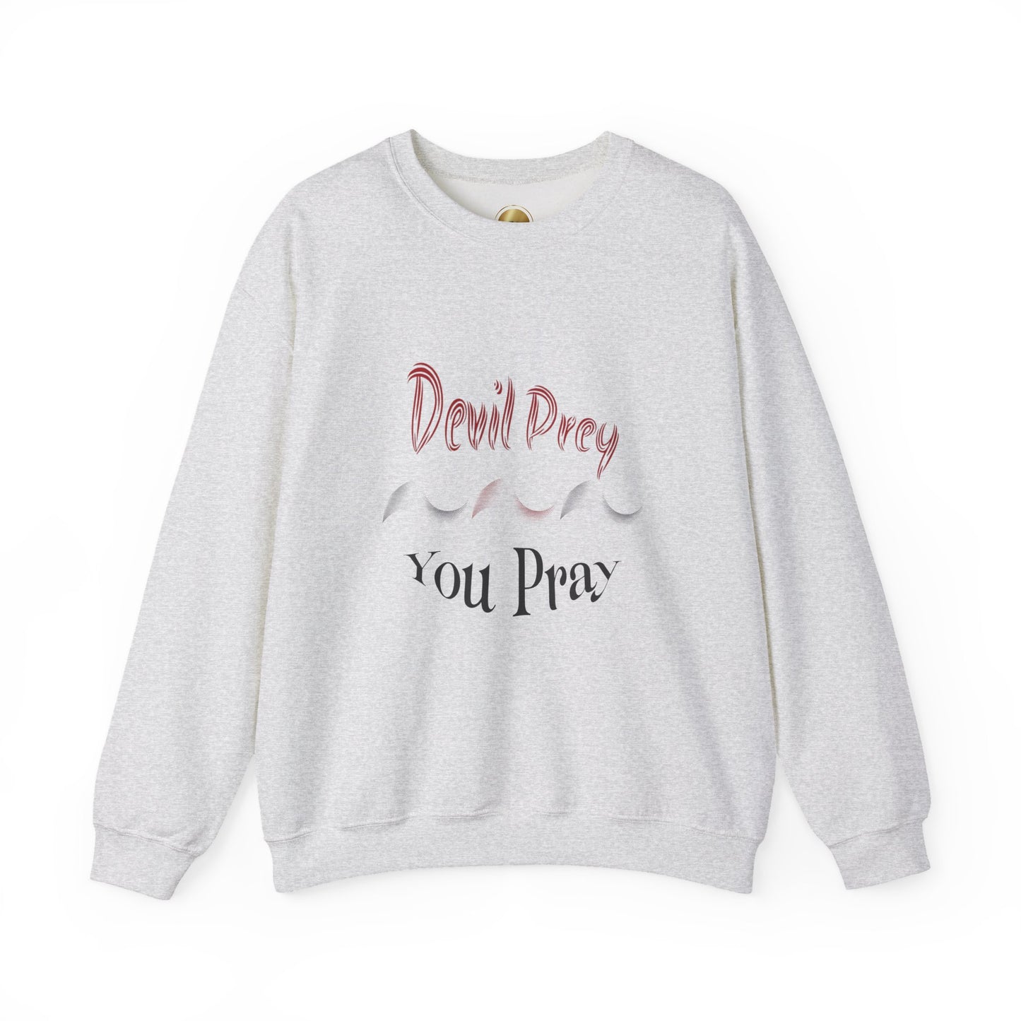 Devil Prey — You Pray - Sweatshirt