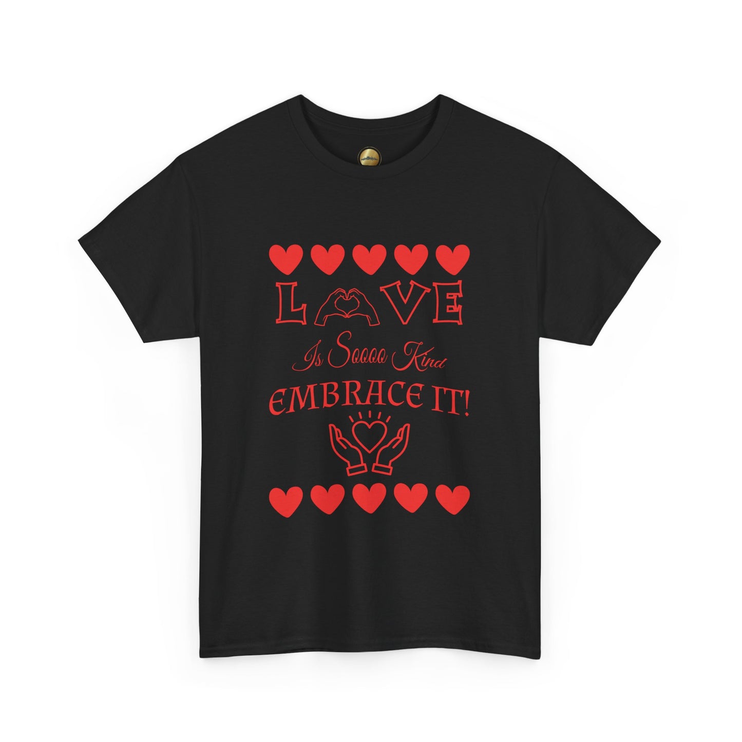 Love So Kind-Embrace It! - Unisex Heavy Cotton Tee