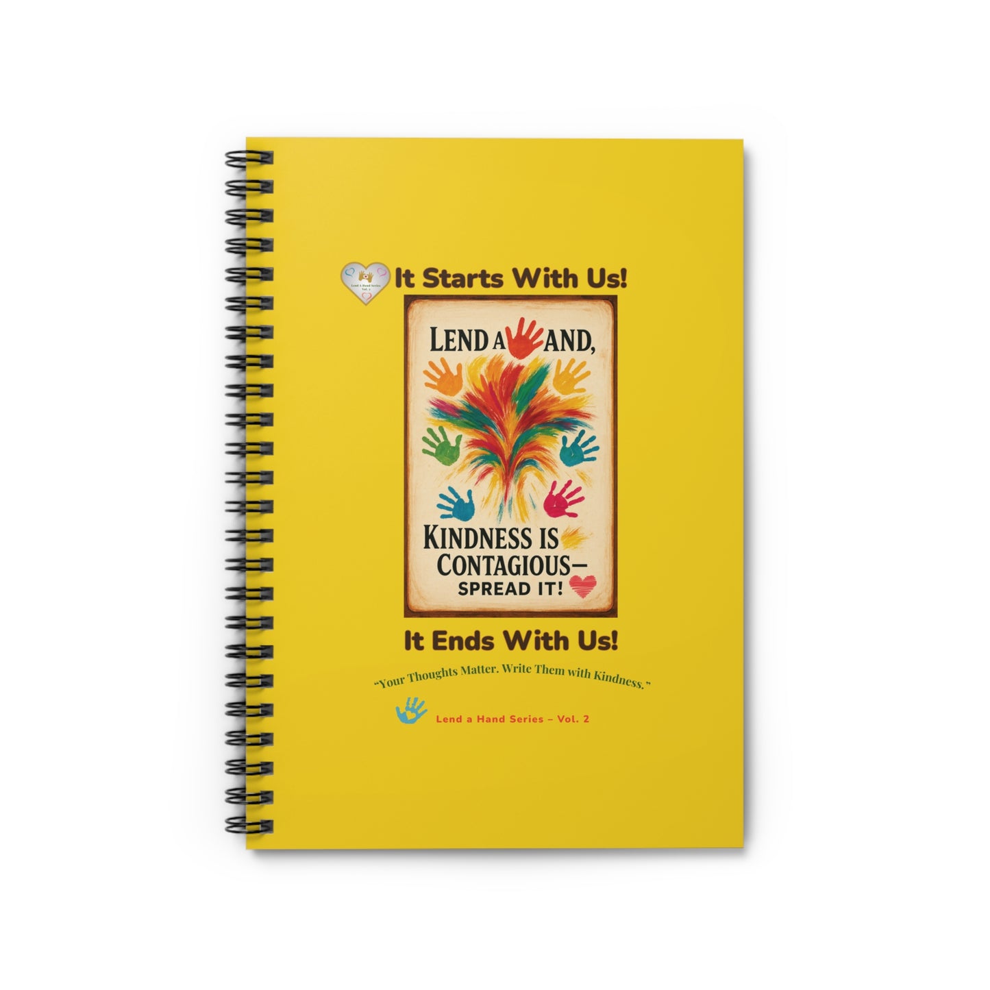 Lend a Hand, Lift a Heart Spiral Notebooks Vol. 2 | “Your Thoughts Matter. Write Them with Kindness.”