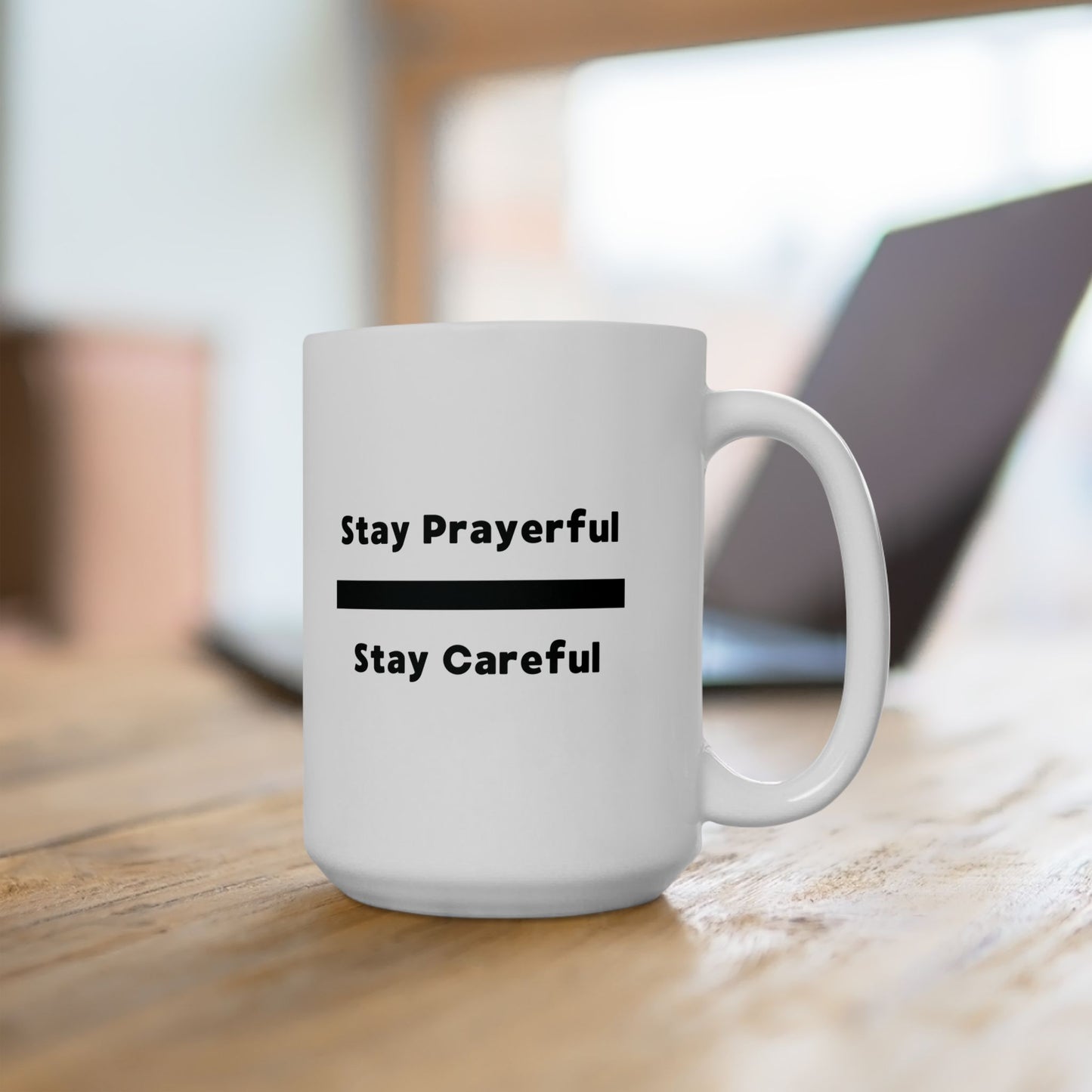 Stay Prayerful, Stay Careful - Ceramic Mug