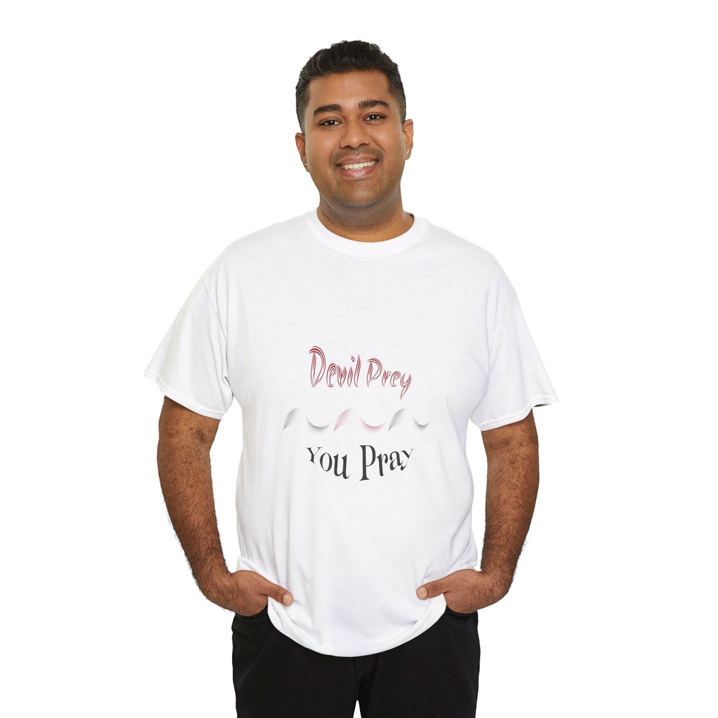Devil Prey-You Pray - Unisex Heavy Cotton Tee