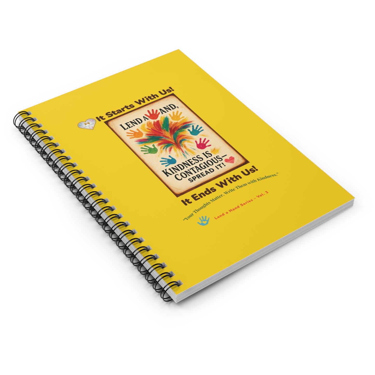 Lend a Hand, Lift a Heart Spiral Notebooks Vol. 2 | “Your Thoughts Matter. Write Them with Kindness.”