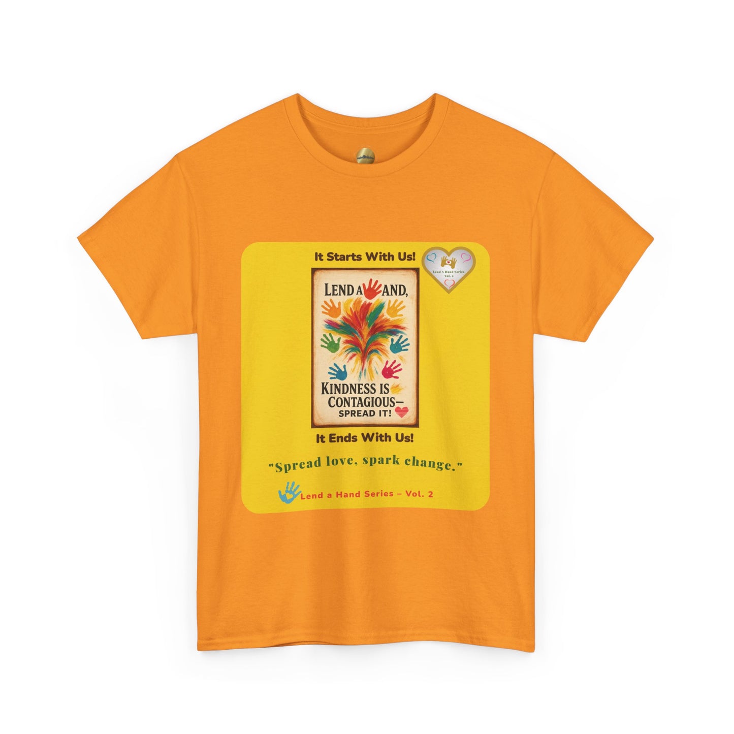 Lend a Hand, Lift a Heart - T-Shirt Vol. 2 –"Spread love, spark change."