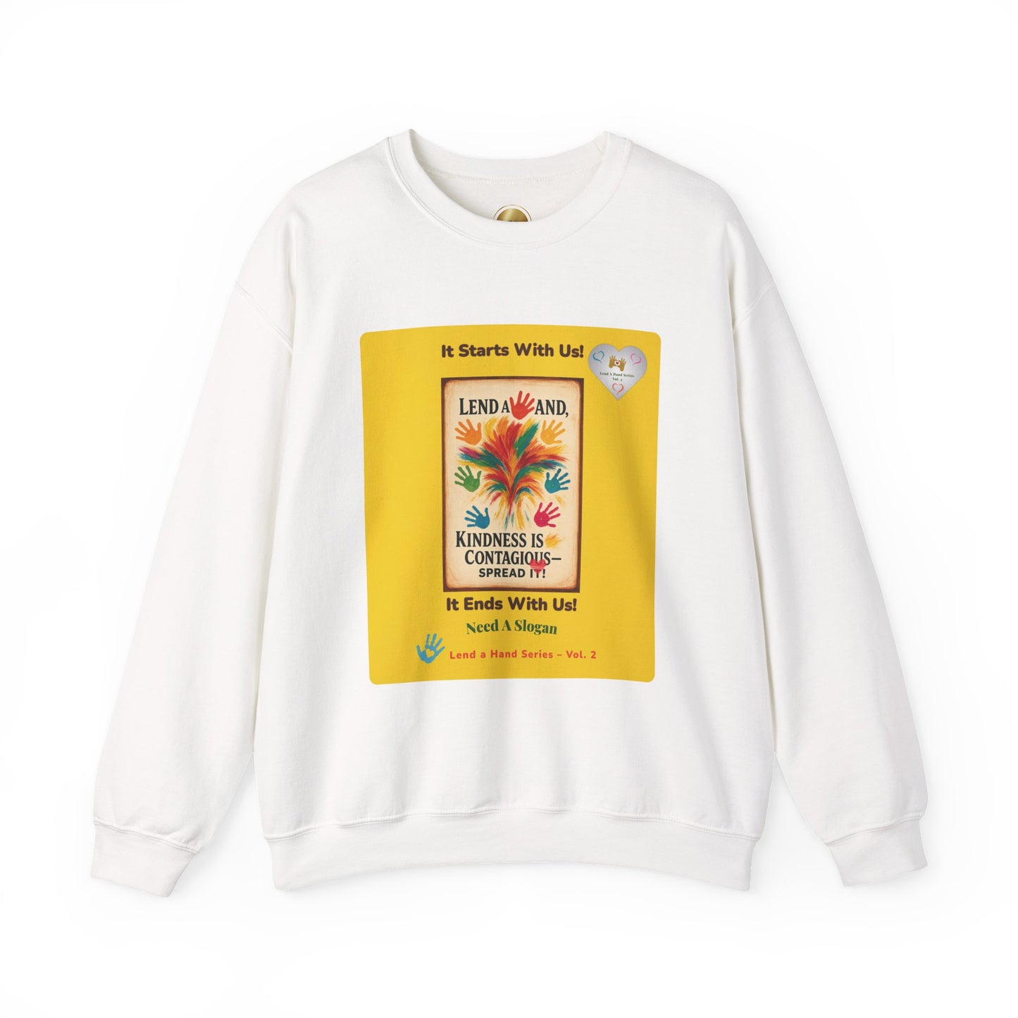 Lend a Hand, Lift a Heart - Sweatshirt Vol. 2 | "A Kind Word Can Lift the World."