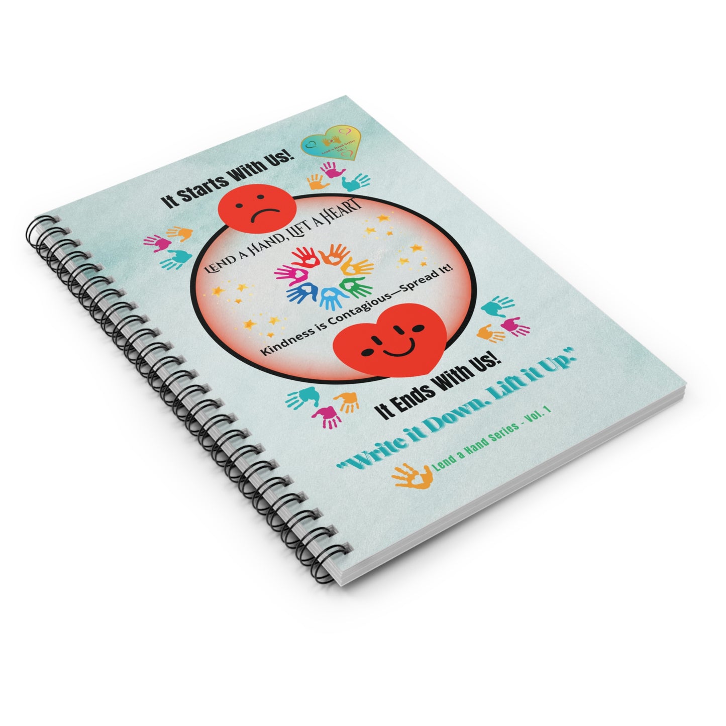 Lend a Hand, Lift a Heart - Spiral Notebook Vol. 1 | "Write it Down. Lift it Up."