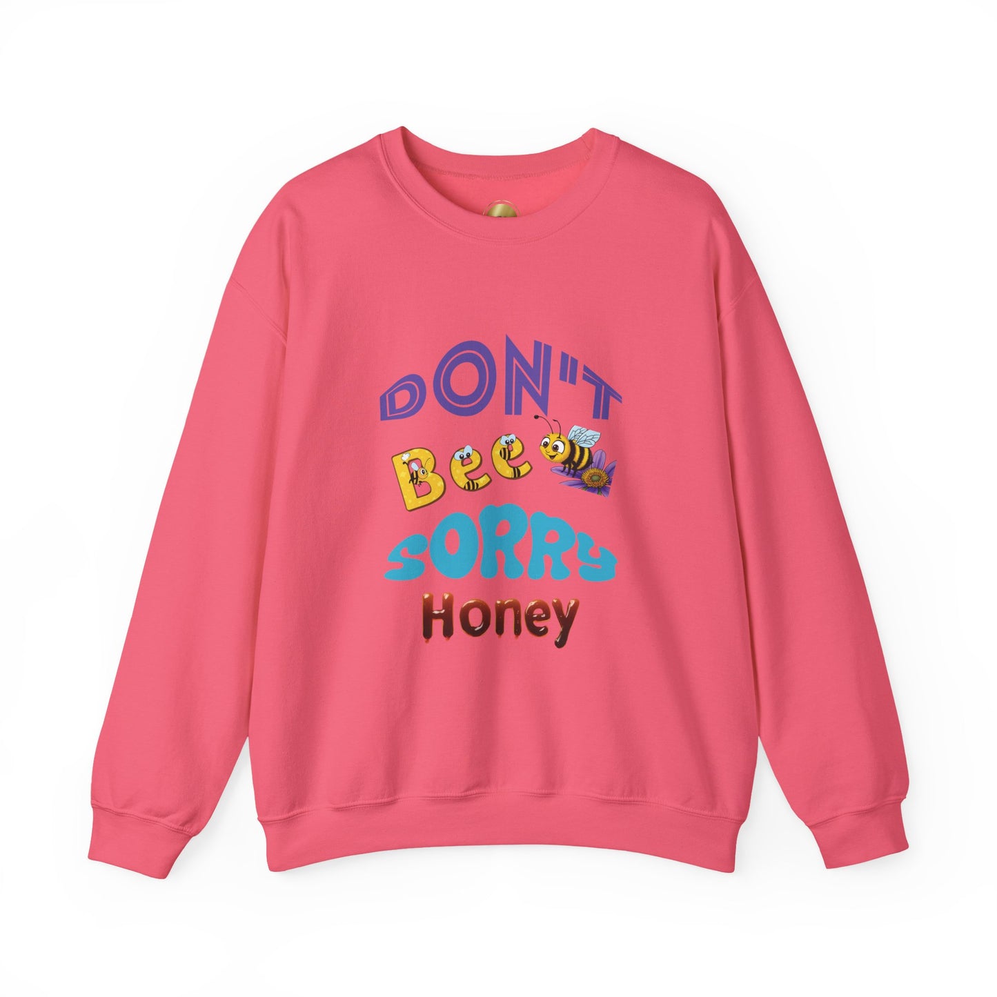Don't Bee Sorry Honey - Heavy Blend Crewneck Sweatshirt - Comfort and Durability - Unisex