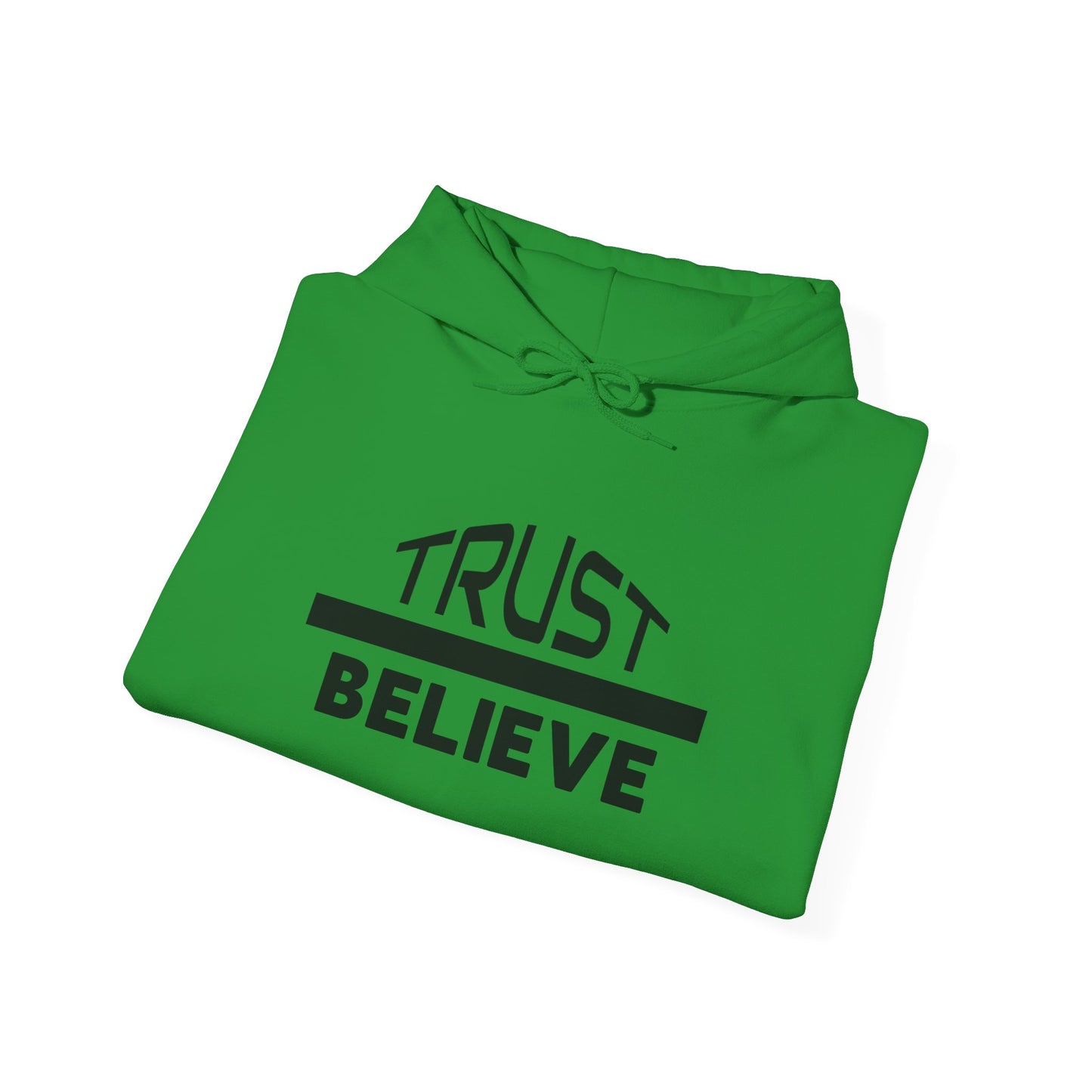 Trust-Believe (black letters) - Unisex Heavy Blend Hoodie