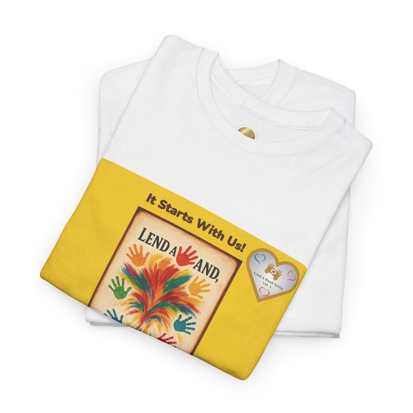 Lend a Hand, Lift a Heart - T-Shirt Vol. 2 –"Spread love, spark change."