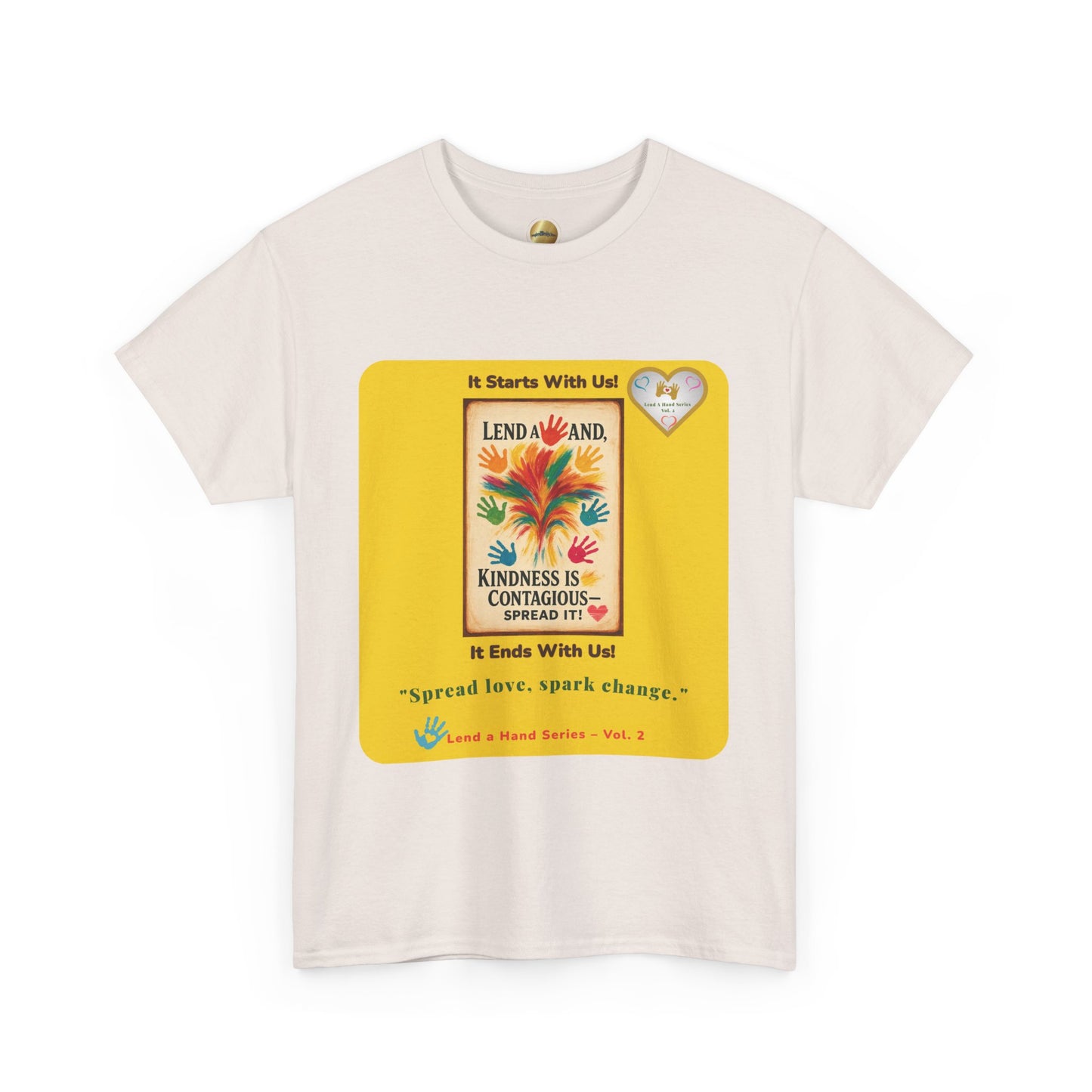 Lend a Hand, Lift a Heart - T-Shirt Vol. 2 –"Spread love, spark change."