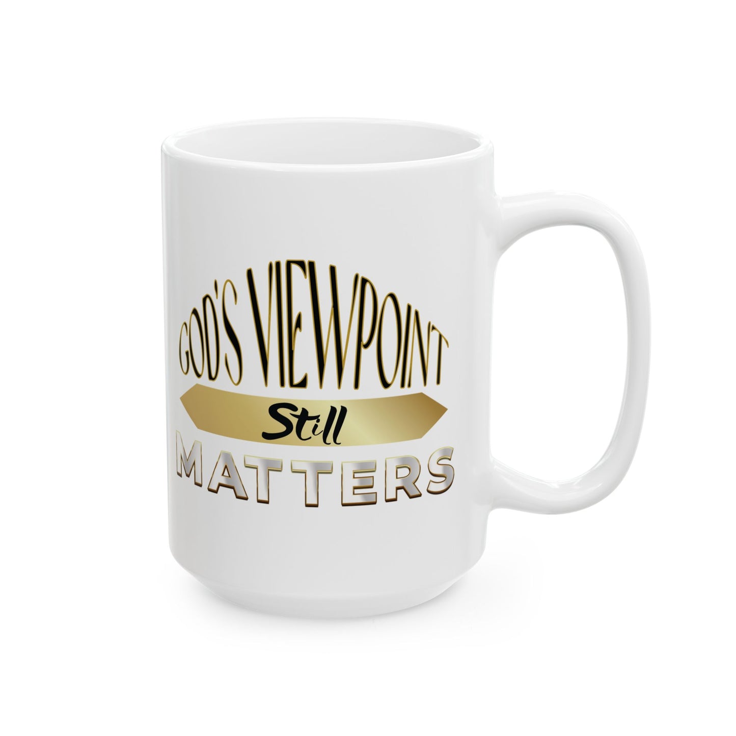 God's Viewpoint Still Matters (gold) - Ceramic Mug