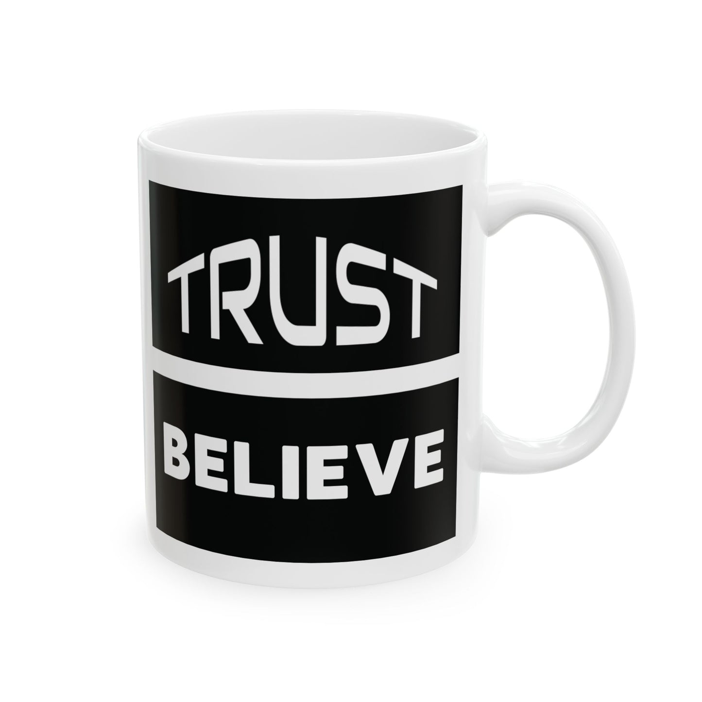 Trust-Believe - Ceramic Mug