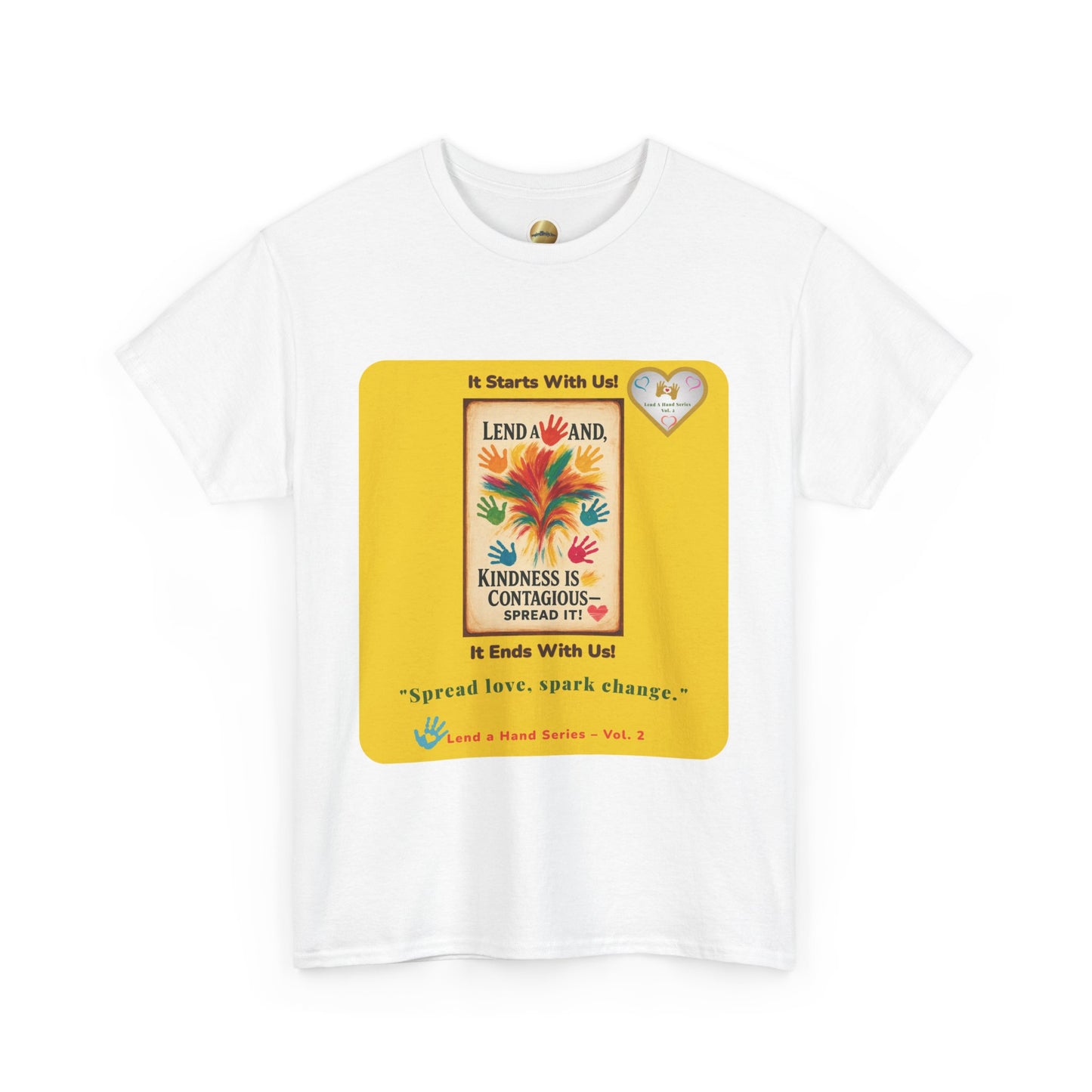 Lend a Hand, Lift a Heart - T-Shirt Vol. 2 –"Spread love, spark change."