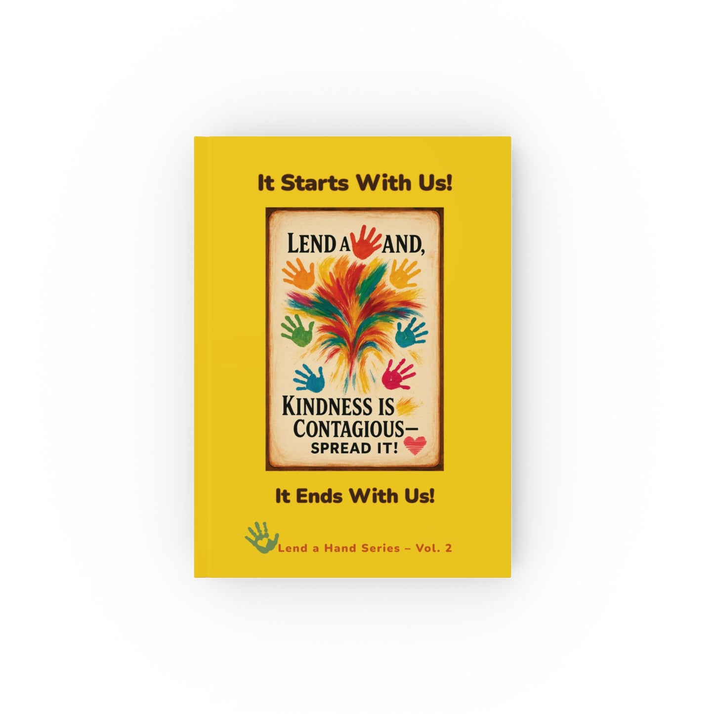 Lend a Hand, Lift a Heart - Journal Vol. 2 – "Empathy. Justice. Kindness." (Hardcover)