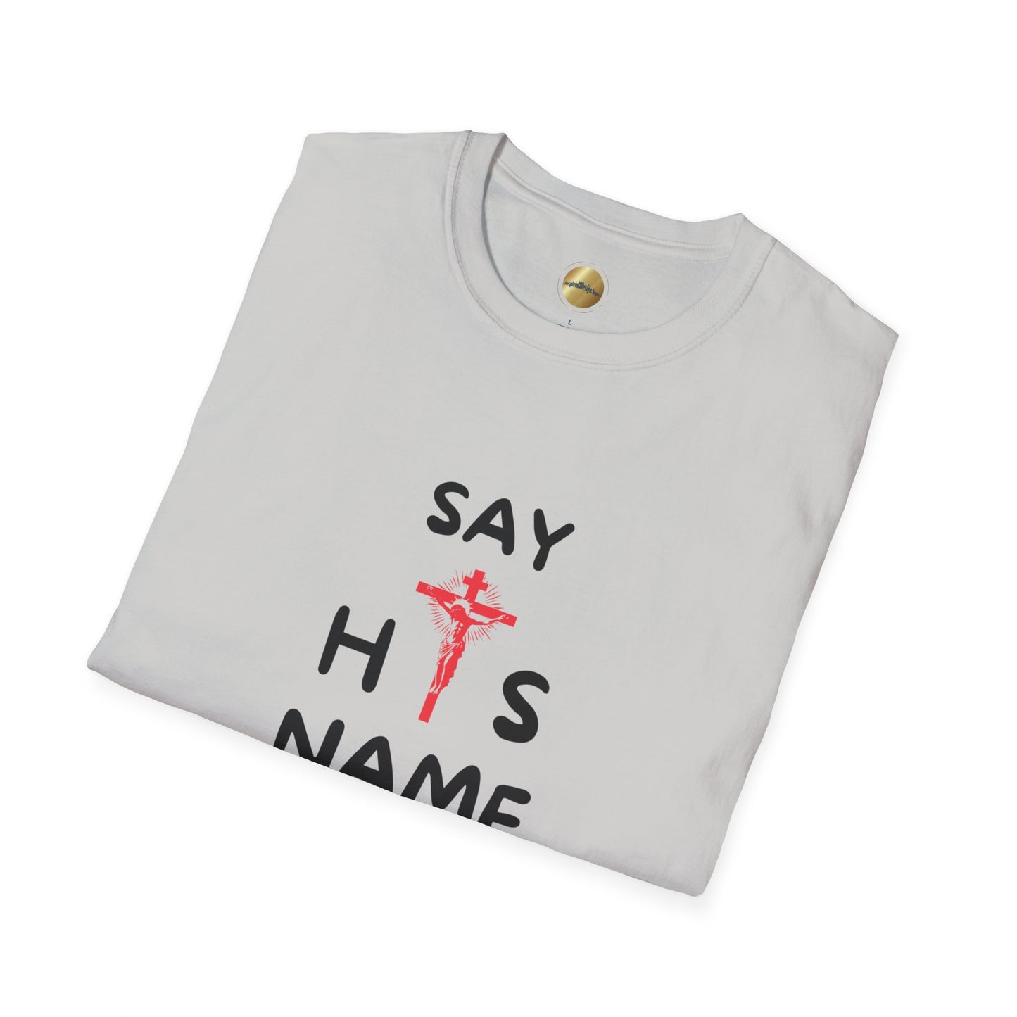 Say His Name-Jesus - Softstyle T-Shirt - Inspirational Design