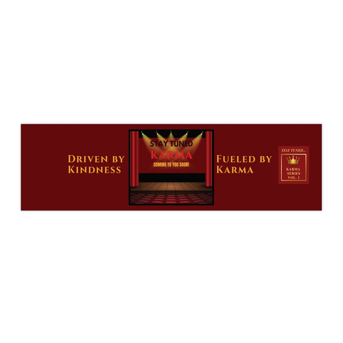 Stay Tuned – Driven by Kindness, Fueled by Karma! Vol. 1 | Bumper Sticker