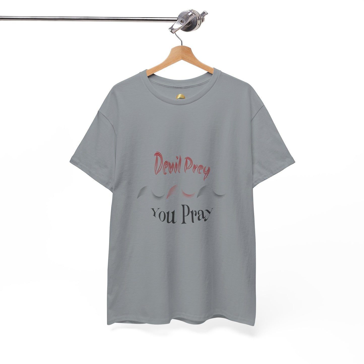 Devil Prey-You Pray - Unisex Heavy Cotton Tee