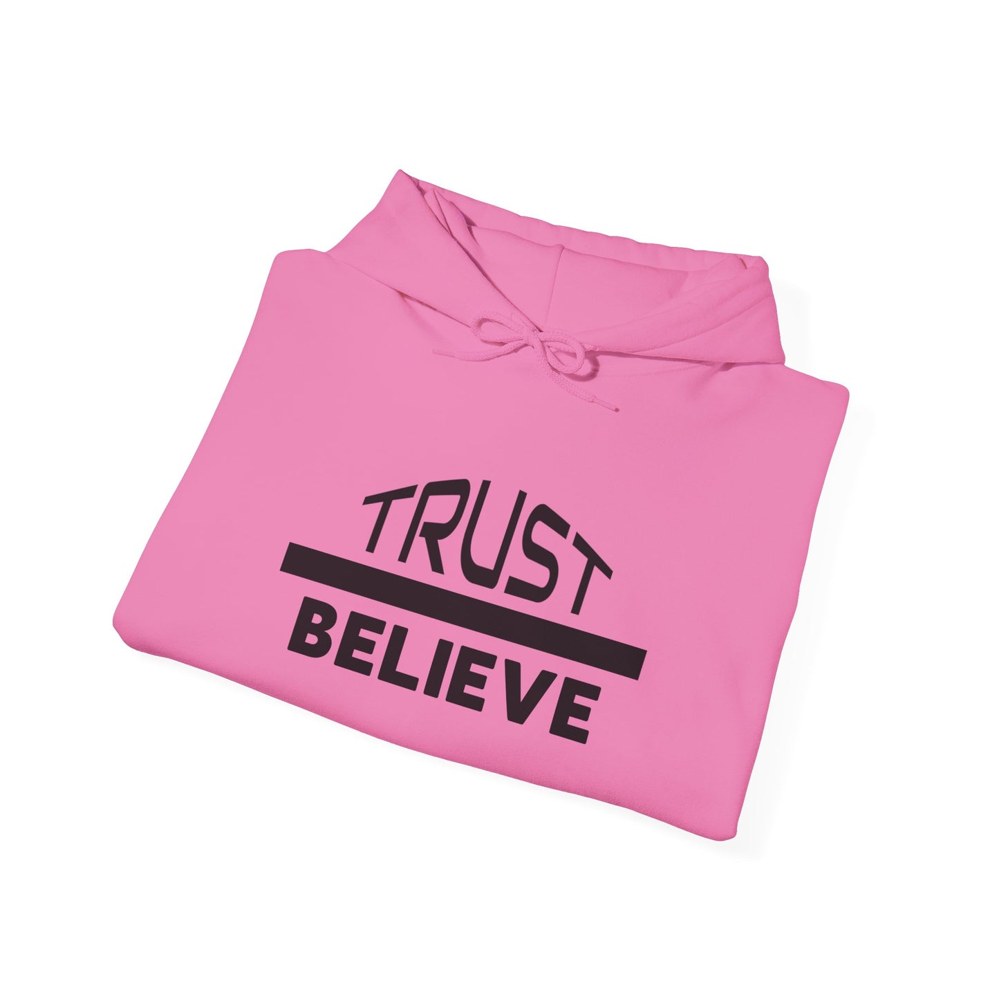 Trust-Believe (black letters) - Unisex Heavy Blend Hoodie