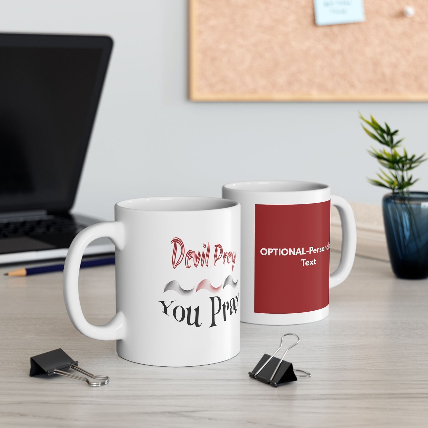 Devil Prey - You Pray - Inspirational Ceramic Mug - 11oz & 15oz - Perfect Gift for Motivation & Daily Affirmations