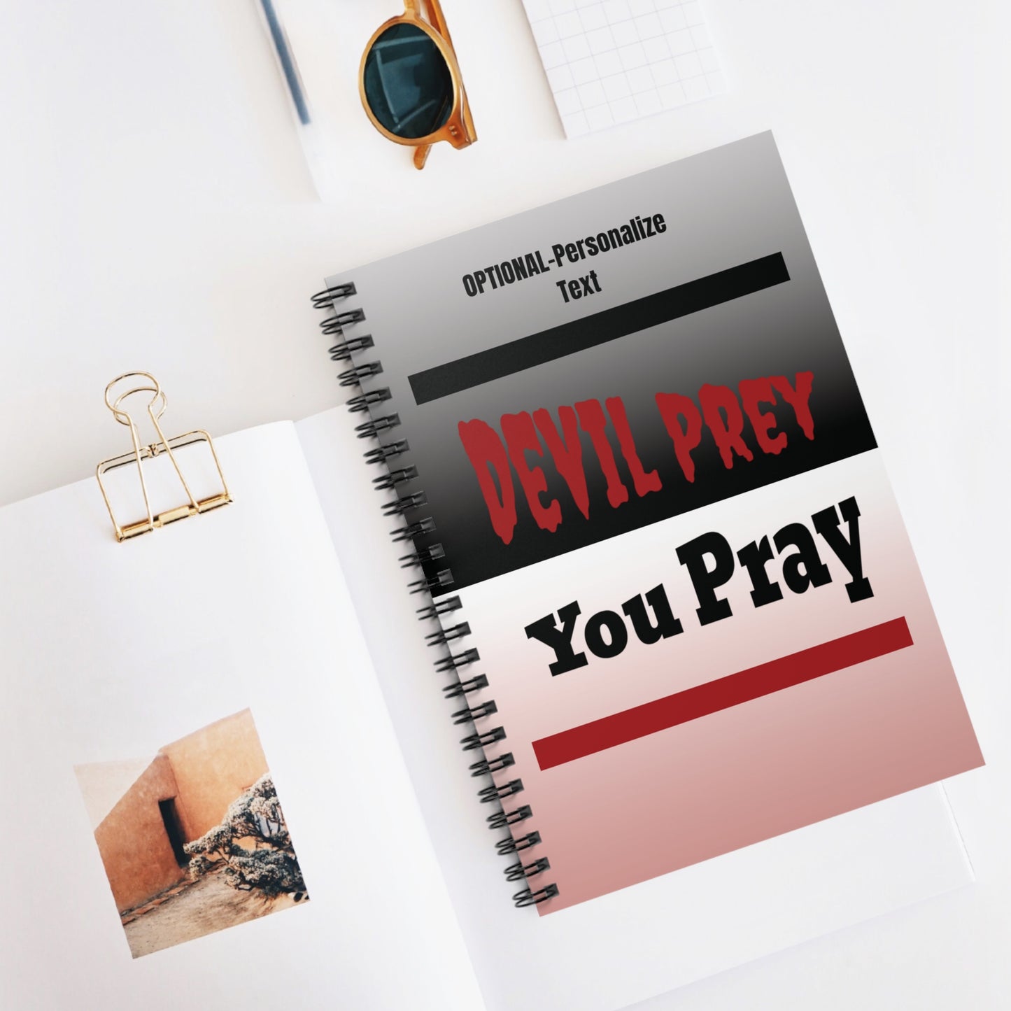 Devil Prey-You Pray - Inspiring Spiral Notebook
