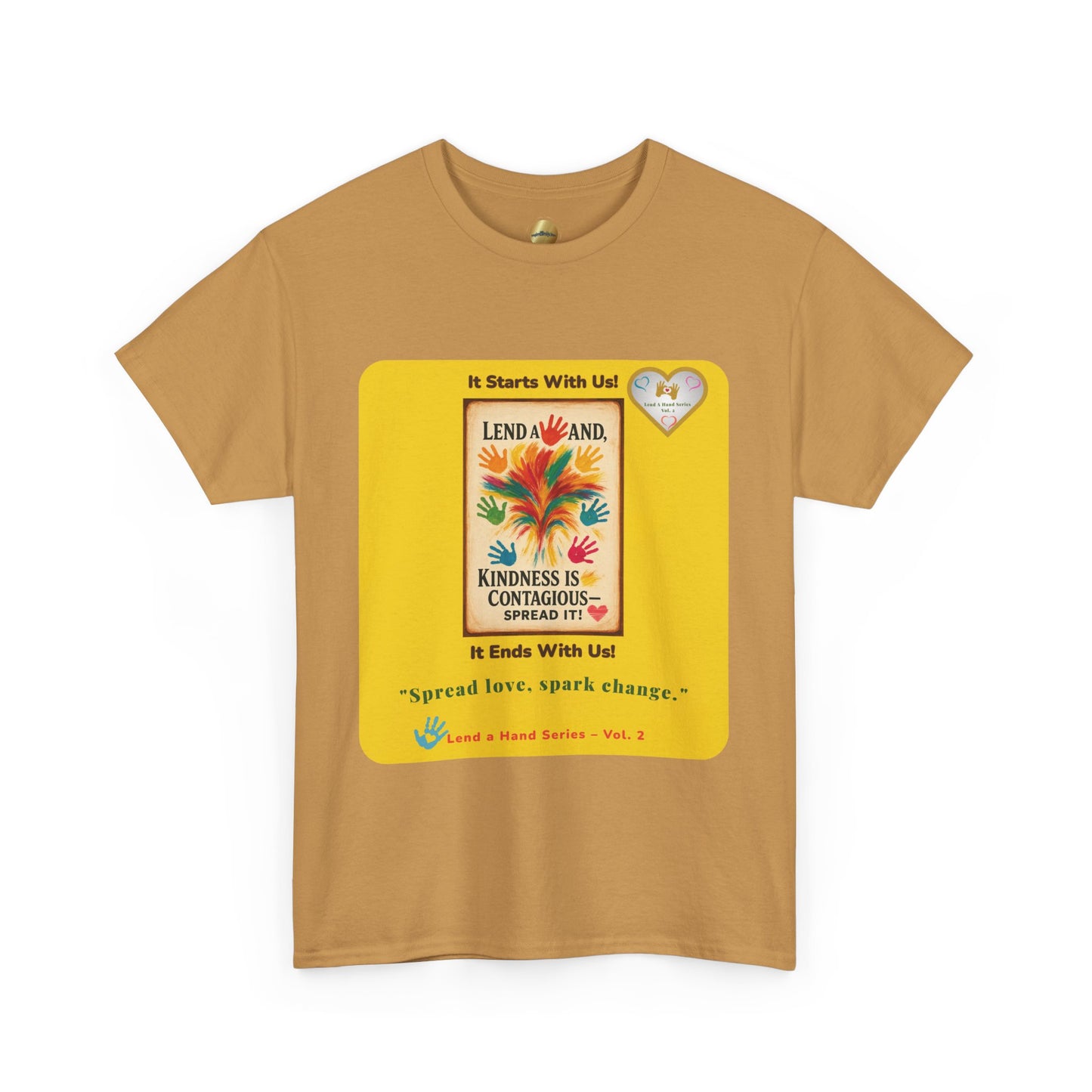 Lend a Hand, Lift a Heart - T-Shirt Vol. 2 –"Spread love, spark change."