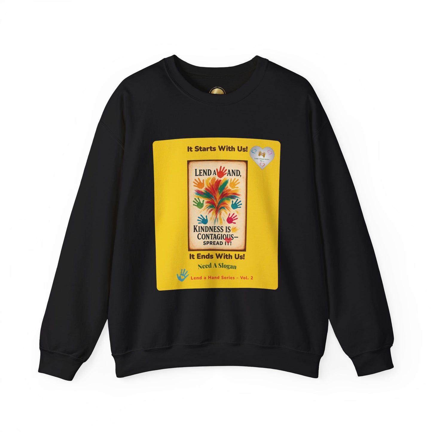 Lend a Hand, Lift a Heart - Sweatshirt Vol. 2 | "A Kind Word Can Lift the World."