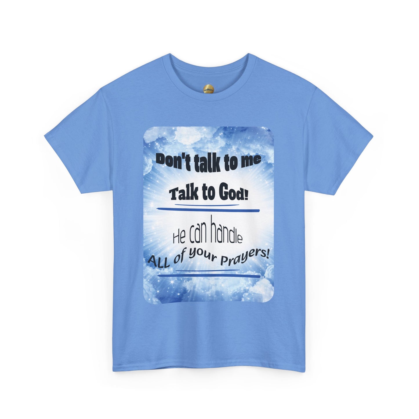 Talk To God - Unisex Heavy Cotton Tee