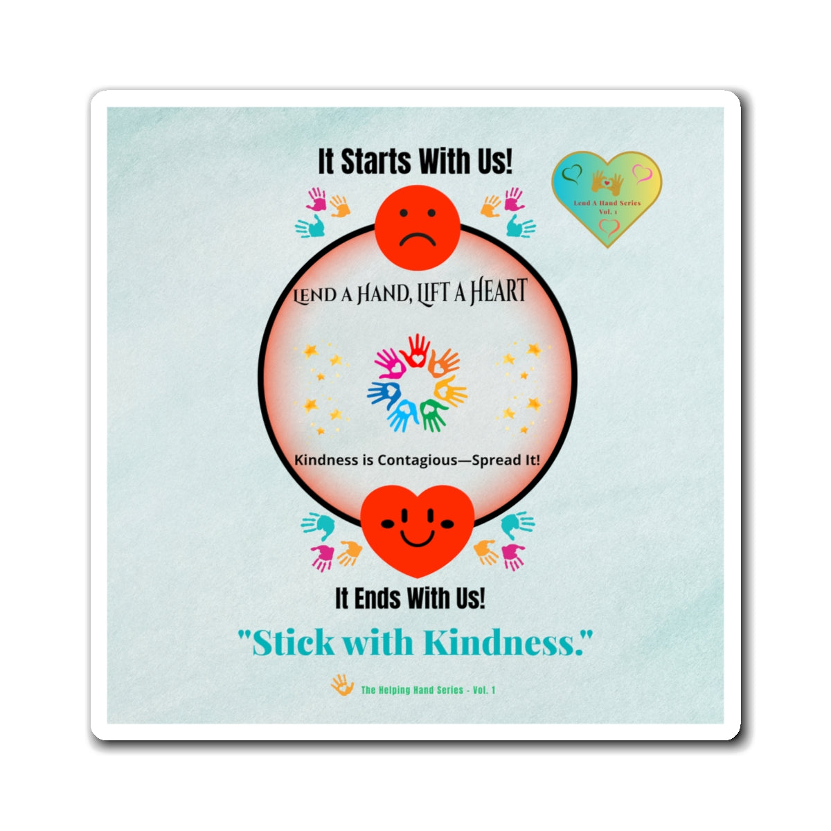 Lend a Hand, Lift a Heart - Magnet (Square) Vol. 1 |"Stick with Kindness."