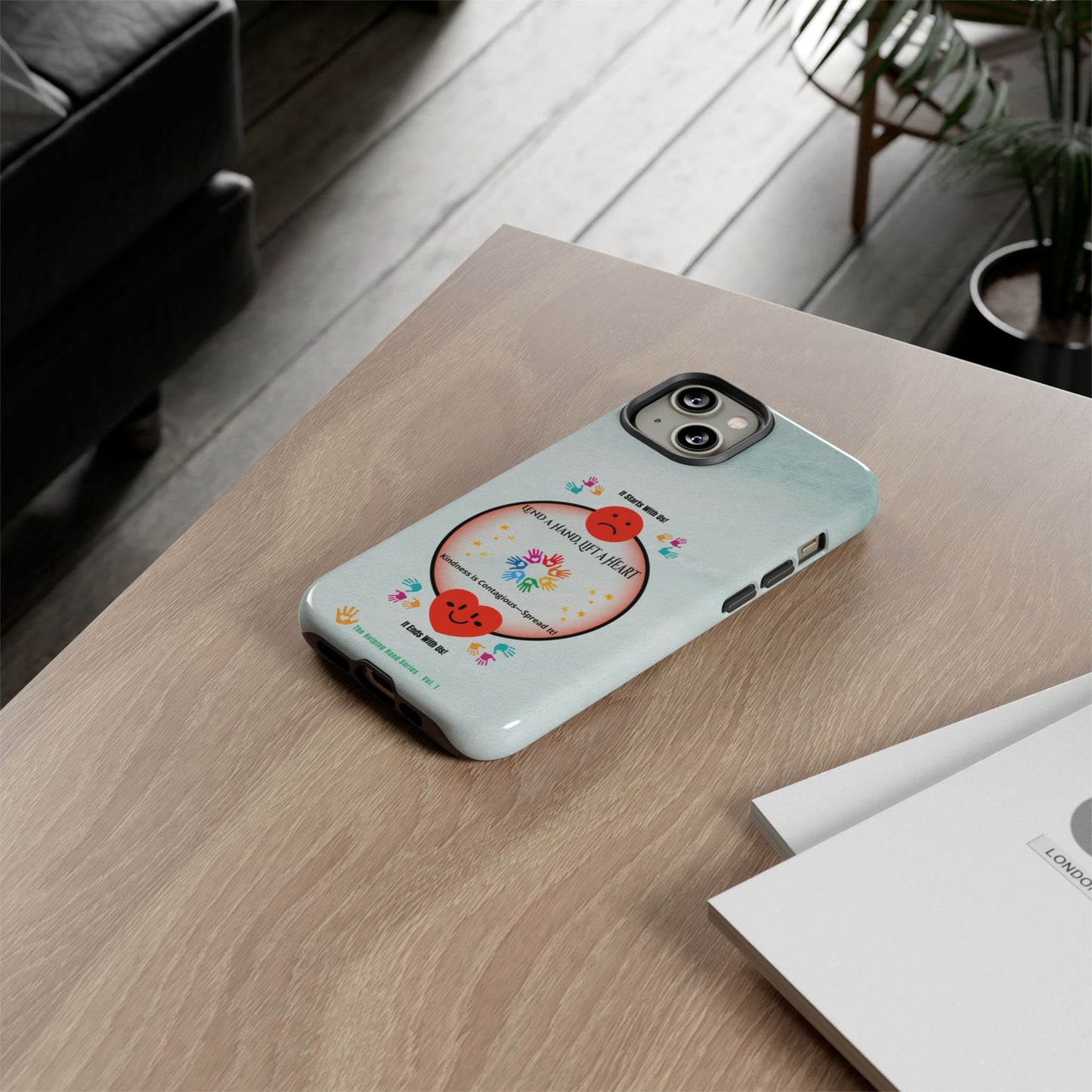 Lend a Hand, Lift a Heart Vol. 1 | Phone Case - iPhone and Google Pixel