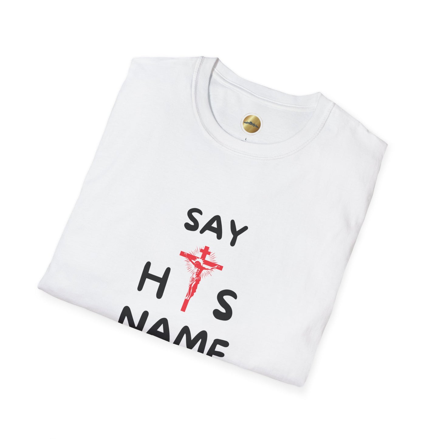 Say His Name-Jesus - Softstyle T-Shirt - Inspirational Design