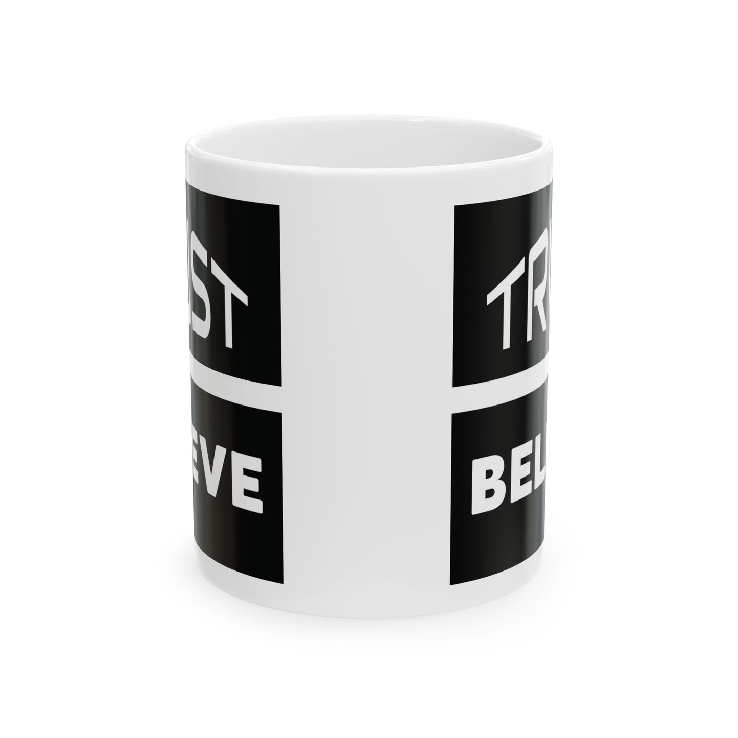 Trust-Believe - Ceramic Mug