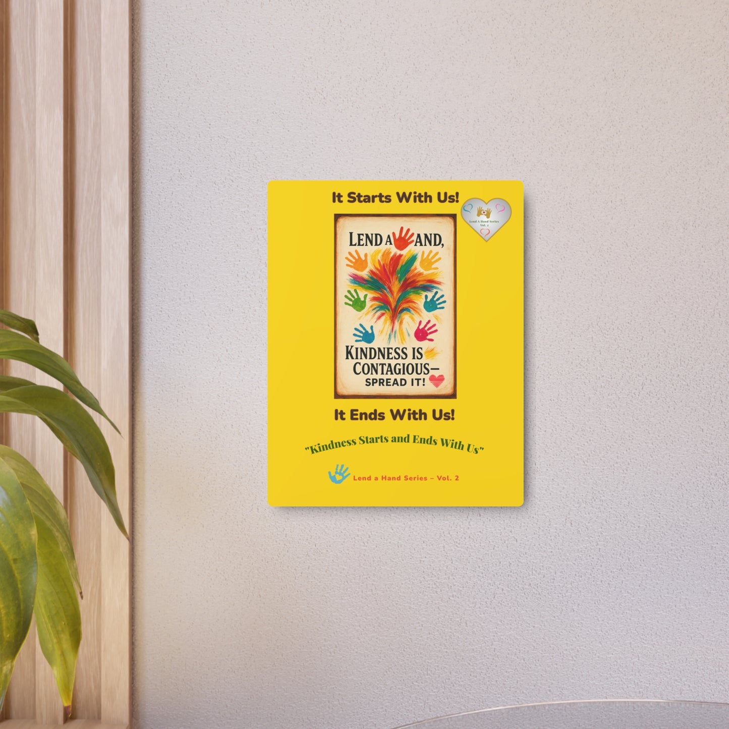 Lend a Hand, Lift a Heart - Metal Art Sign Vol. 2 | "Kindness Starts and Ends With Us"