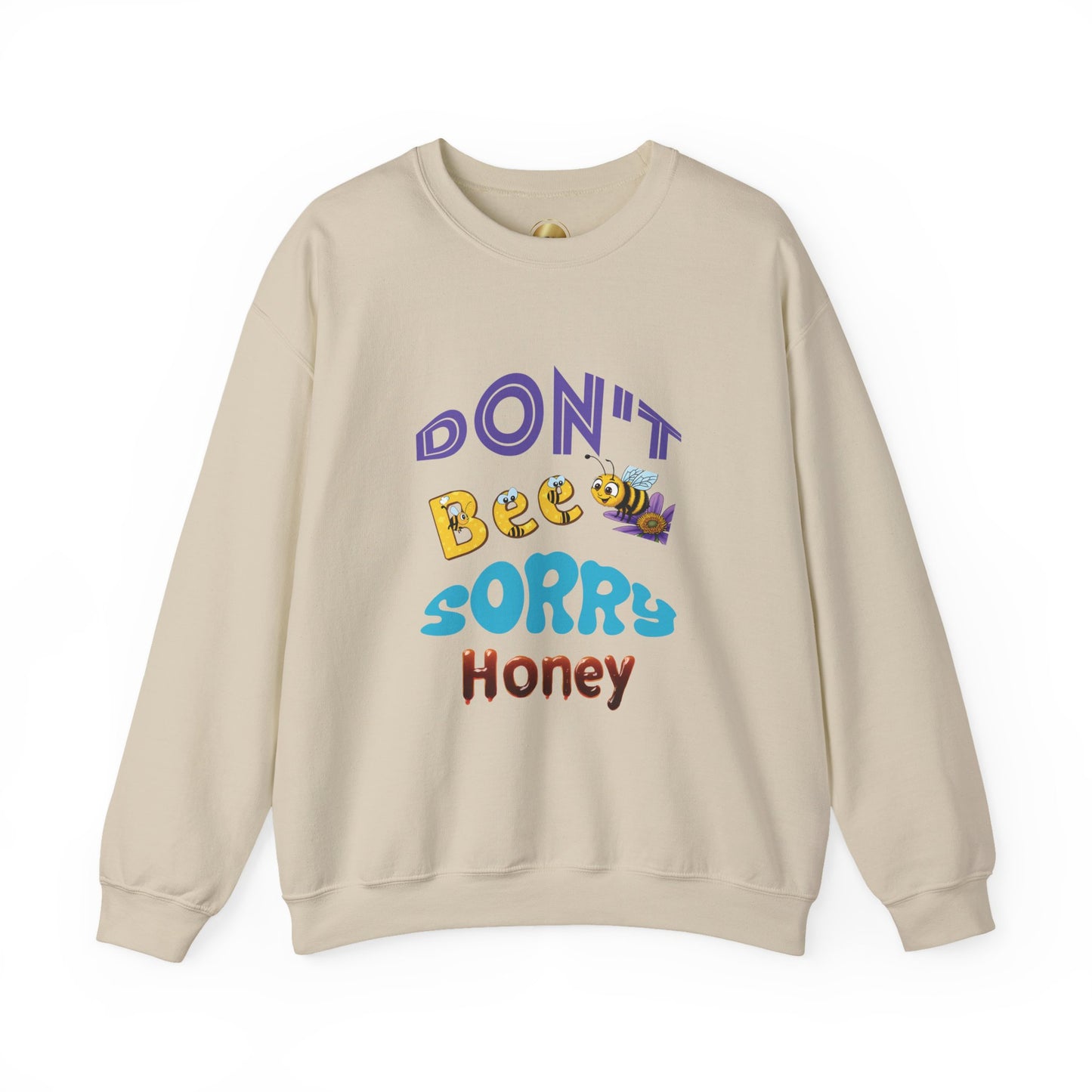 Don't Bee Sorry Honey - Heavy Blend Crewneck Sweatshirt - Comfort and Durability - Unisex