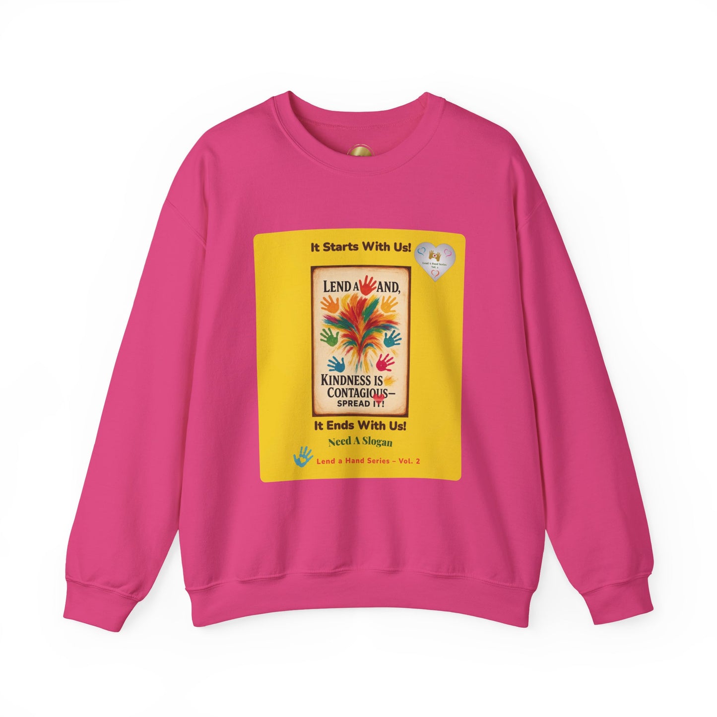 Lend a Hand, Lift a Heart - Sweatshirt Vol. 2 | "A Kind Word Can Lift the World."
