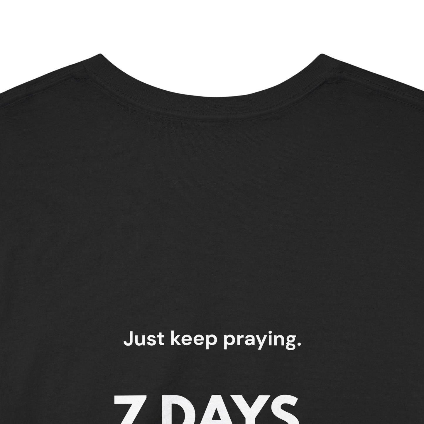 7 Days Without Prayer Makes One Weak | Christian Faith Unisex Tee