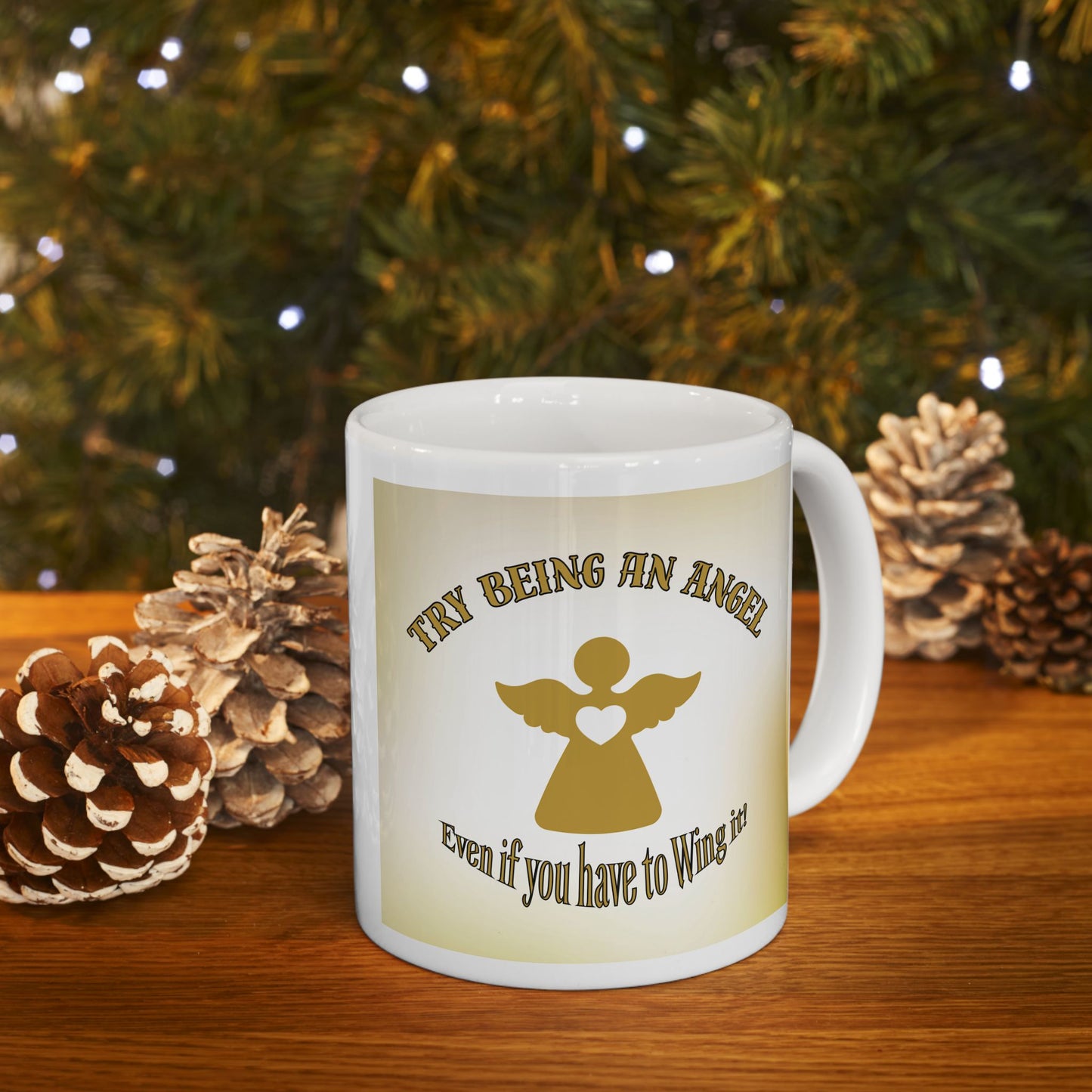 Try Being An Angel - Ceramic Mug