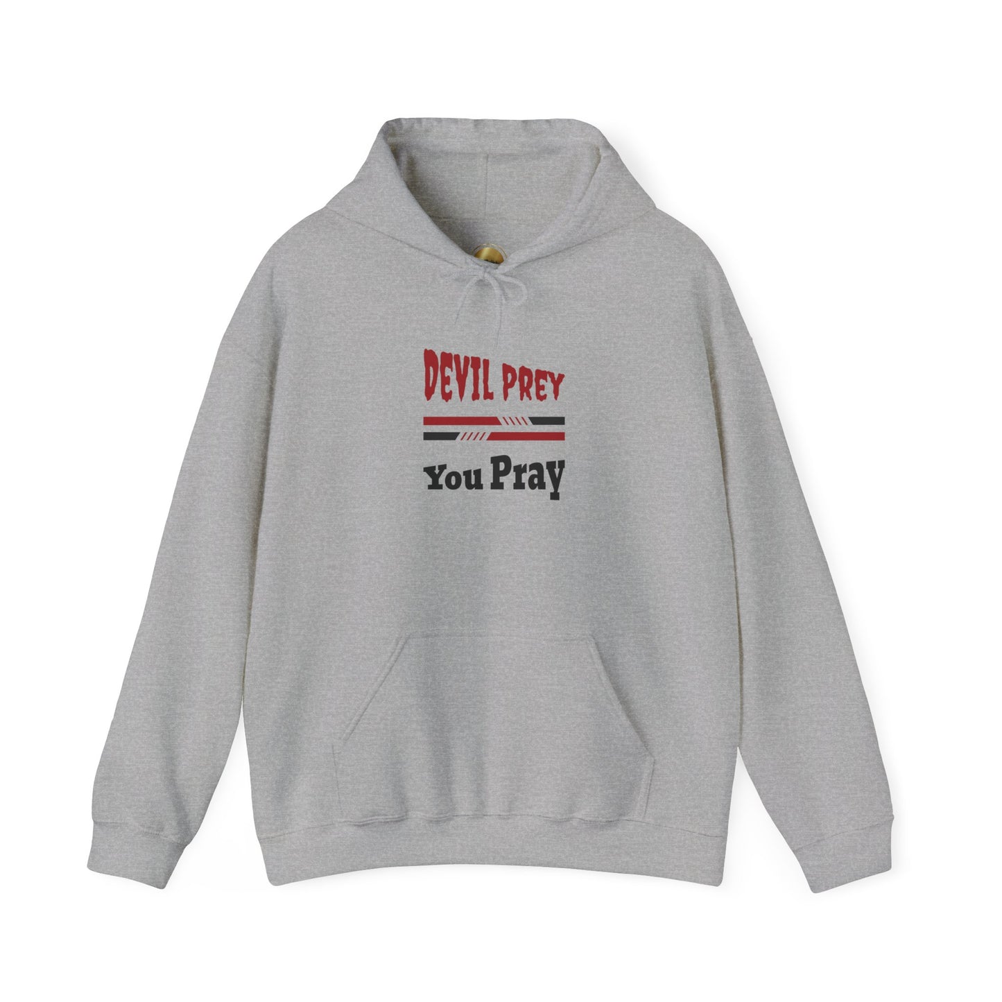 Devil Prey-You Pray - Inspirational Graphic Unisex Hoodie