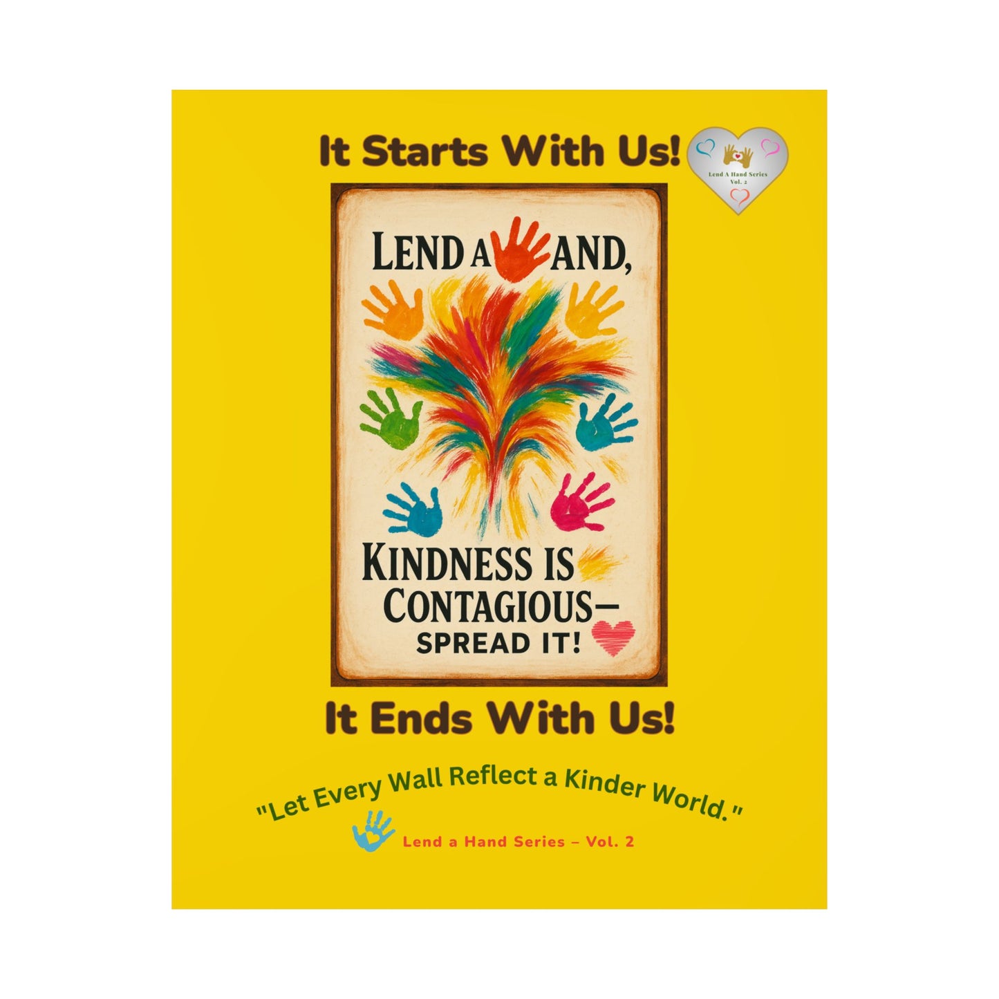 Lend a Hand, Lift a Heart - Poster Vol. 2 | "Let Every Wall Reflect a Kinder World."