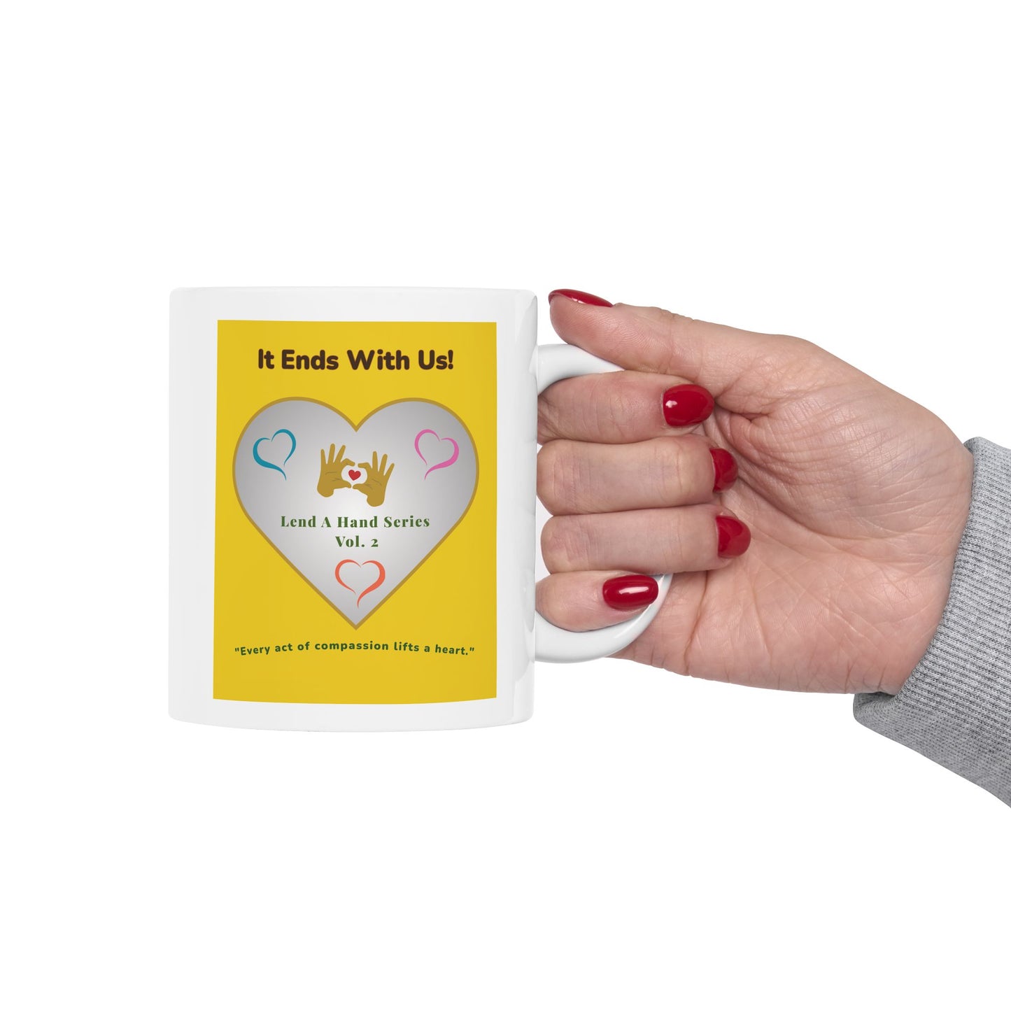 Lend a Hand, Lift a Heart - Mug Vol. 2 – "Every act of compassion lifts a heart."